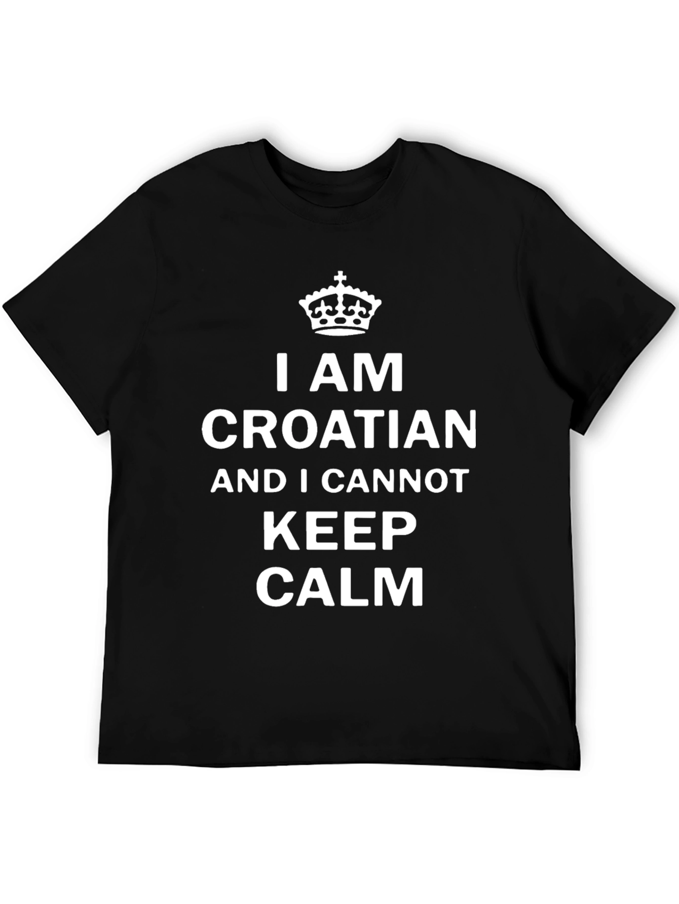 I Am Croatian T-Shirt: Keep Calm Tee