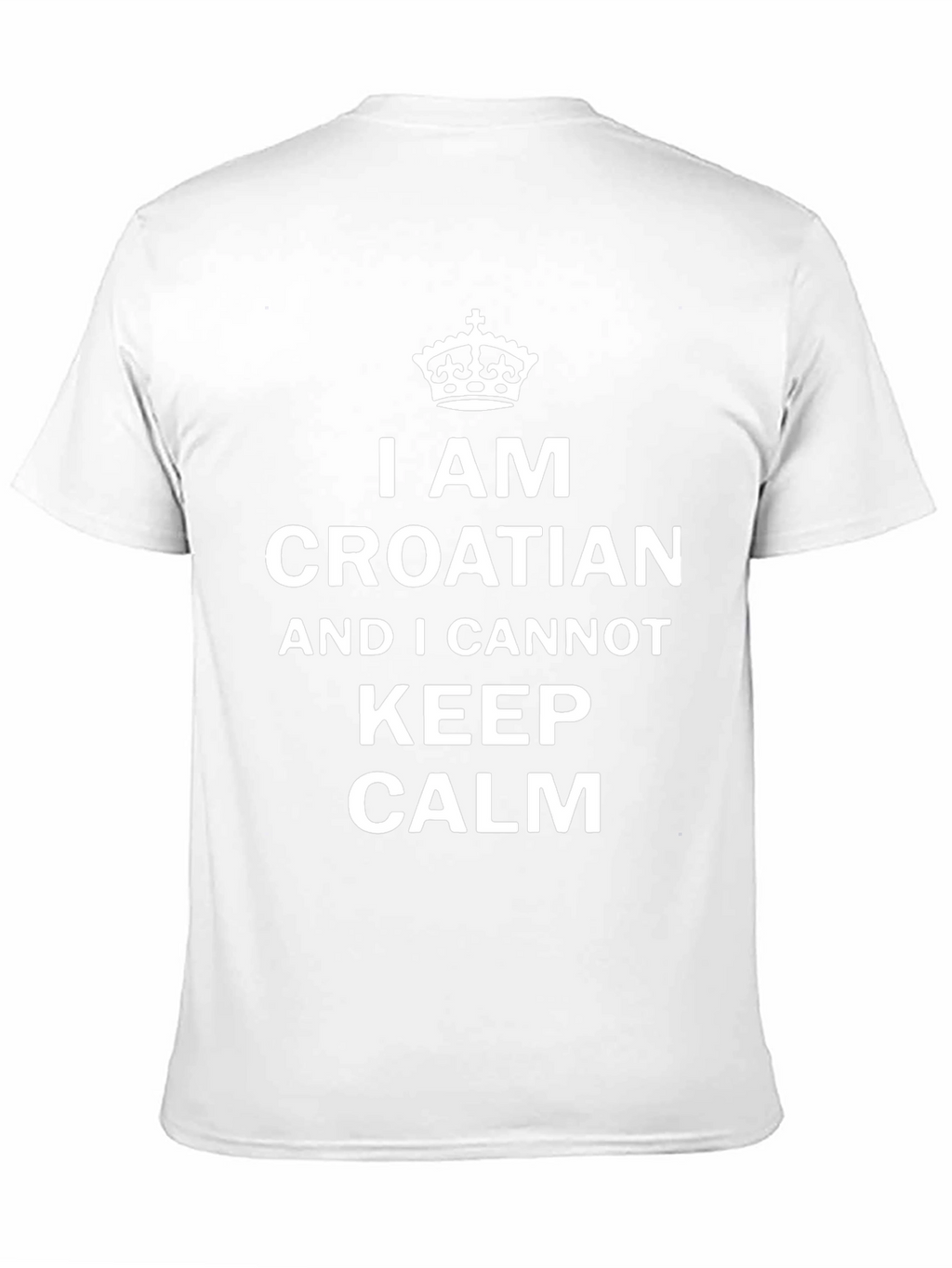 I Am Croatian T-Shirt: Keep Calm Tee