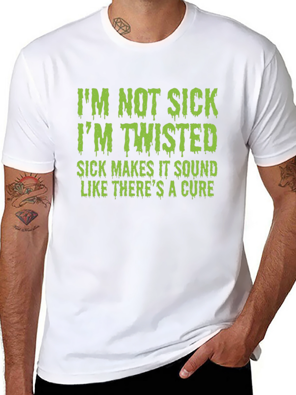 Im Not Sick Im Twisted T-Shirt