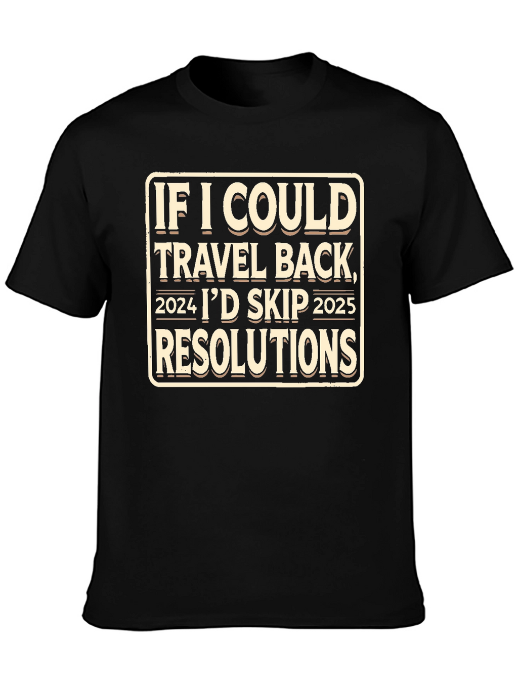 Skip 2025 New Year Funny T-Shirt