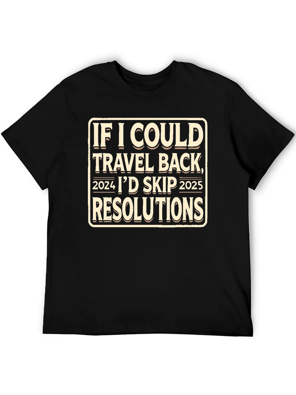 Skip 2025 New Year Funny T-Shirt