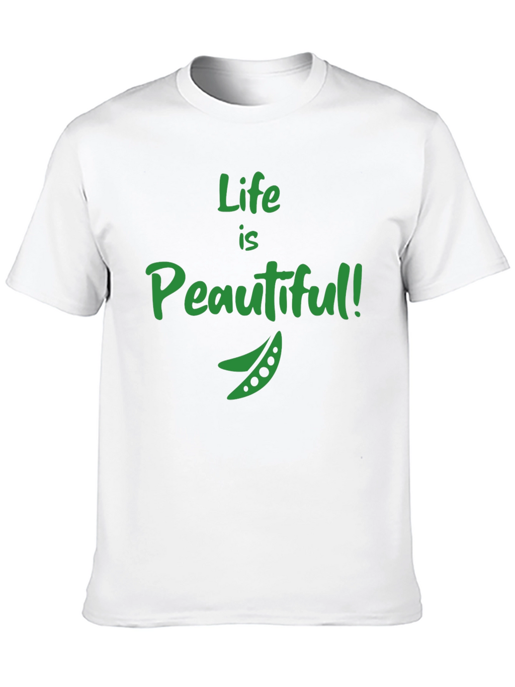 Life is Peautiful T-Shirt - Funny Vegan Tee