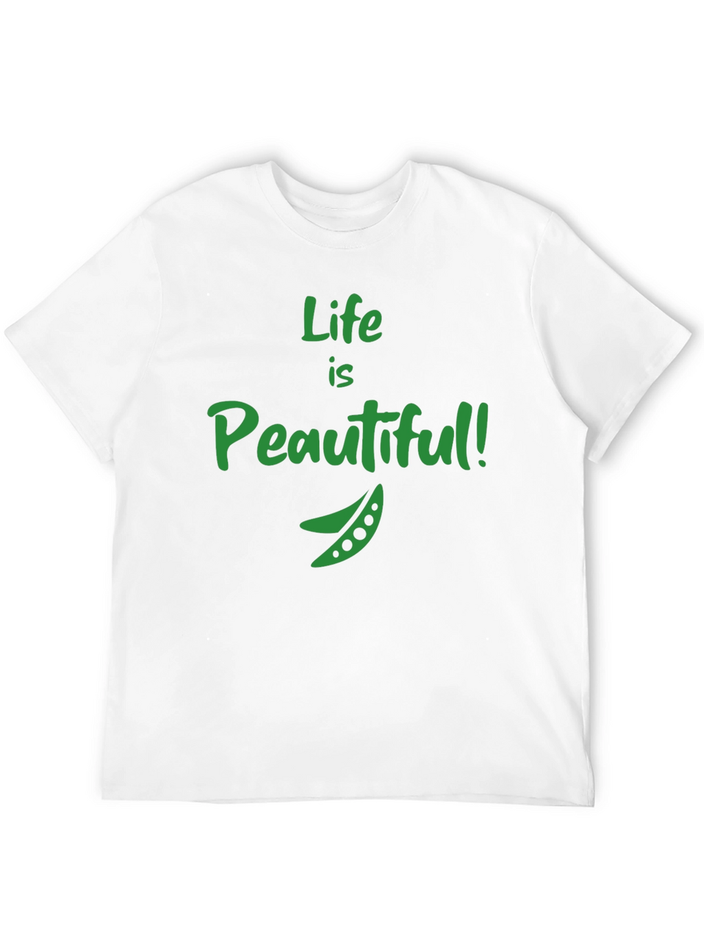 Life is Peautiful T-Shirt - Funny Vegan Tee