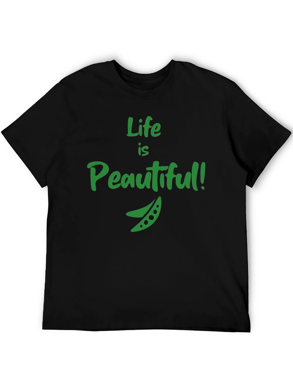 Life is Peautiful T-Shirt - Funny Vegan Tee