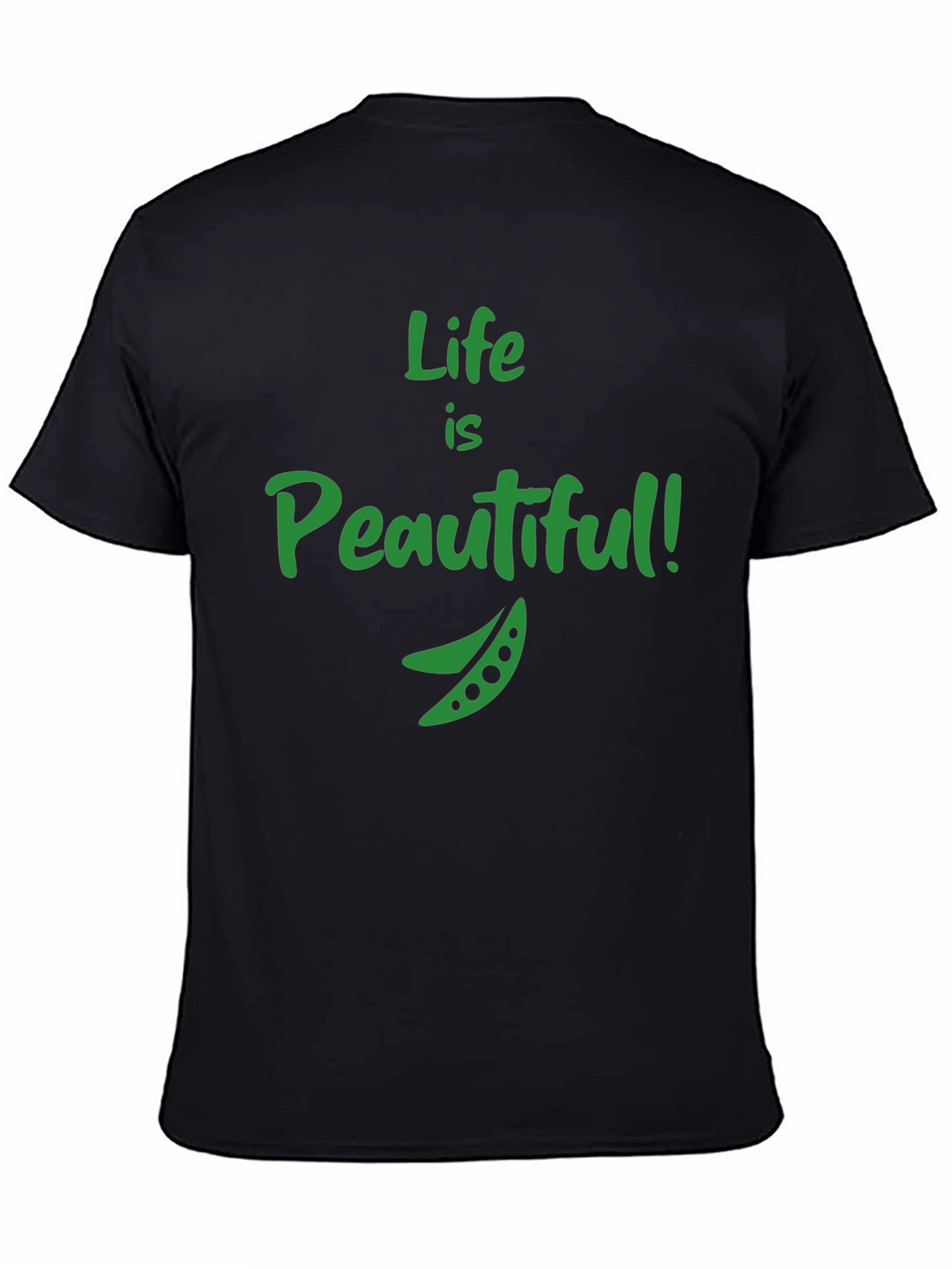 Life is Peautiful T-Shirt - Funny Vegan Tee