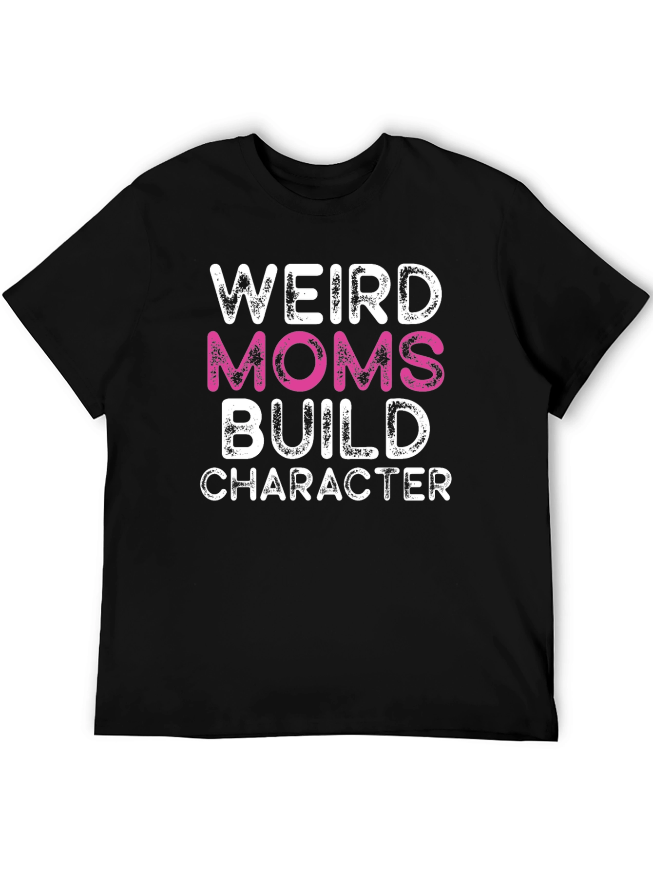 Weird Moms Build Character Graphic T-Shirt