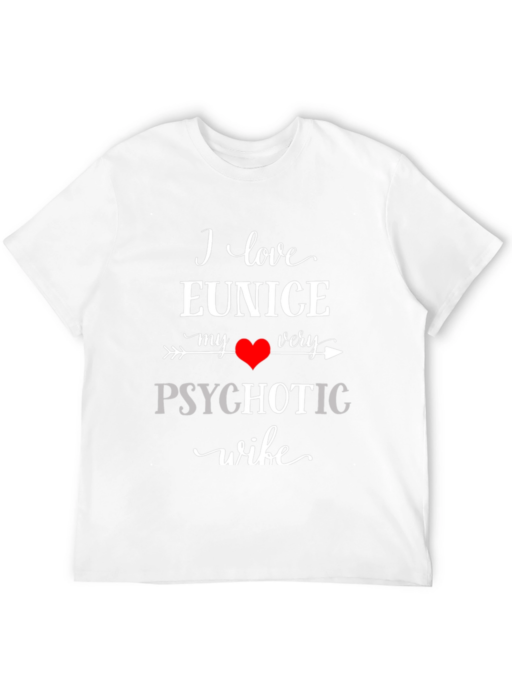 I Love My Psychotic Wife Black Graphic T-Shirt