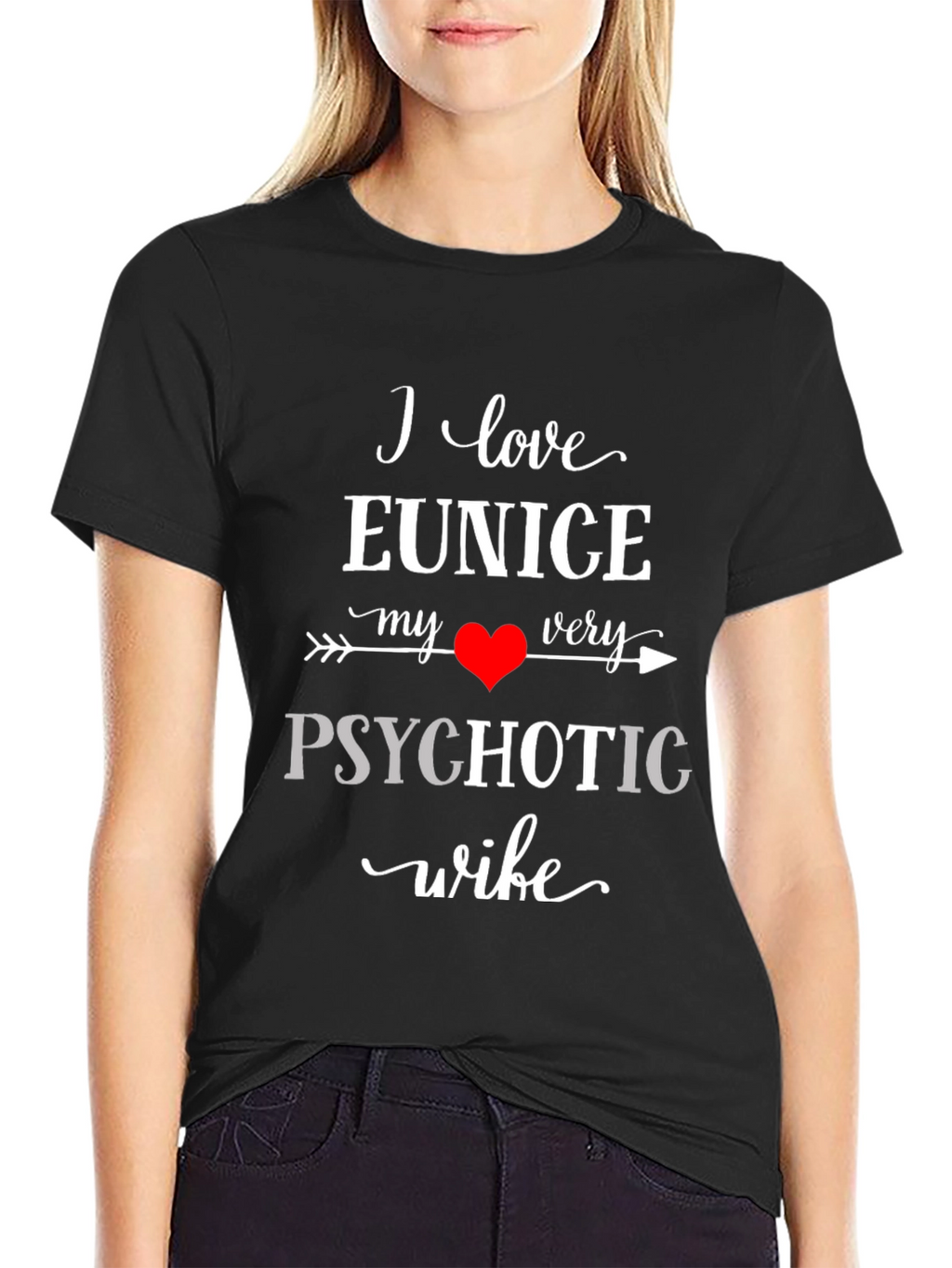 I Love My Psychotic Wife Black Graphic T-Shirt