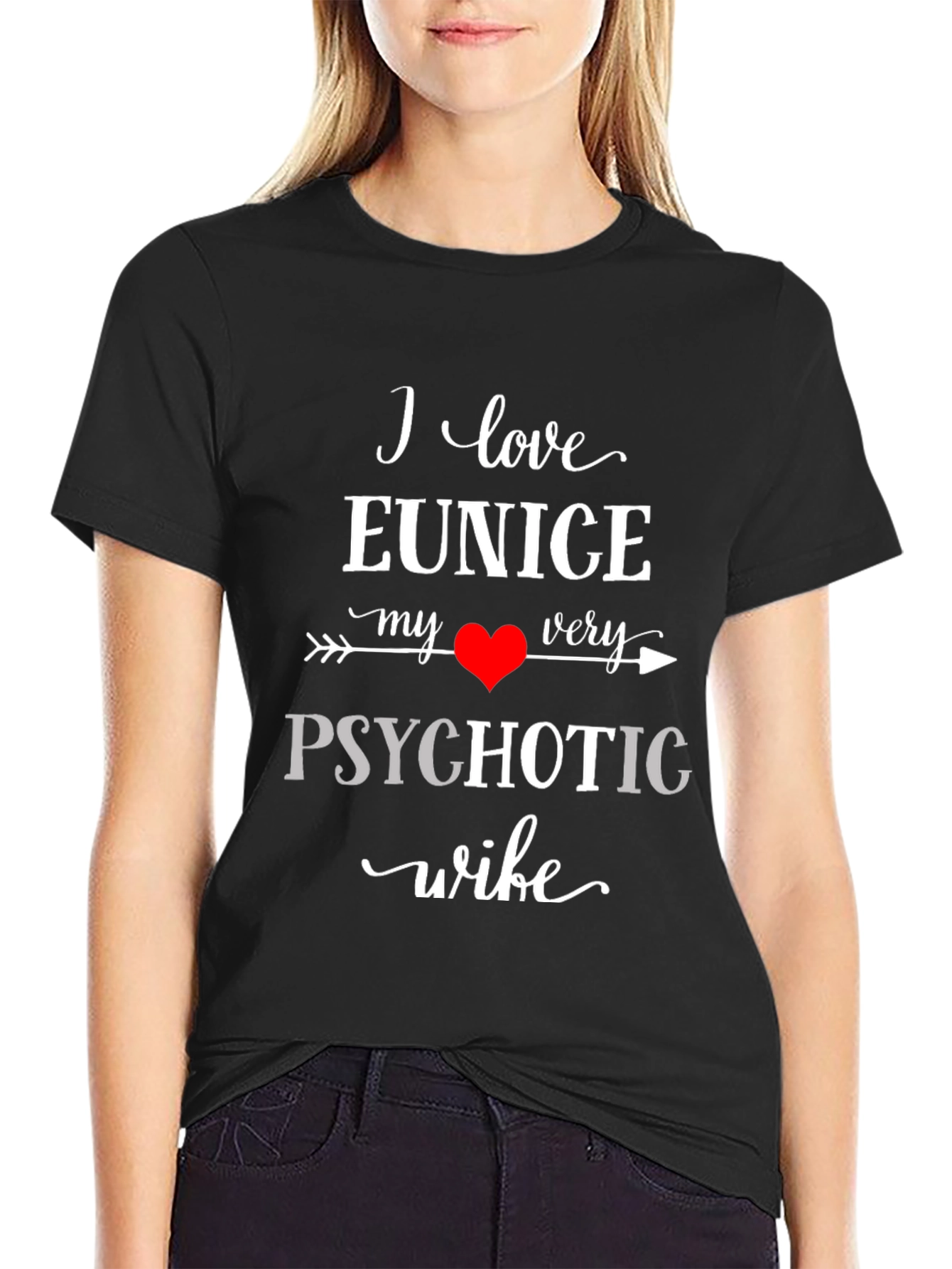 I Love My Psychotic Wife Black Graphic T-Shirt