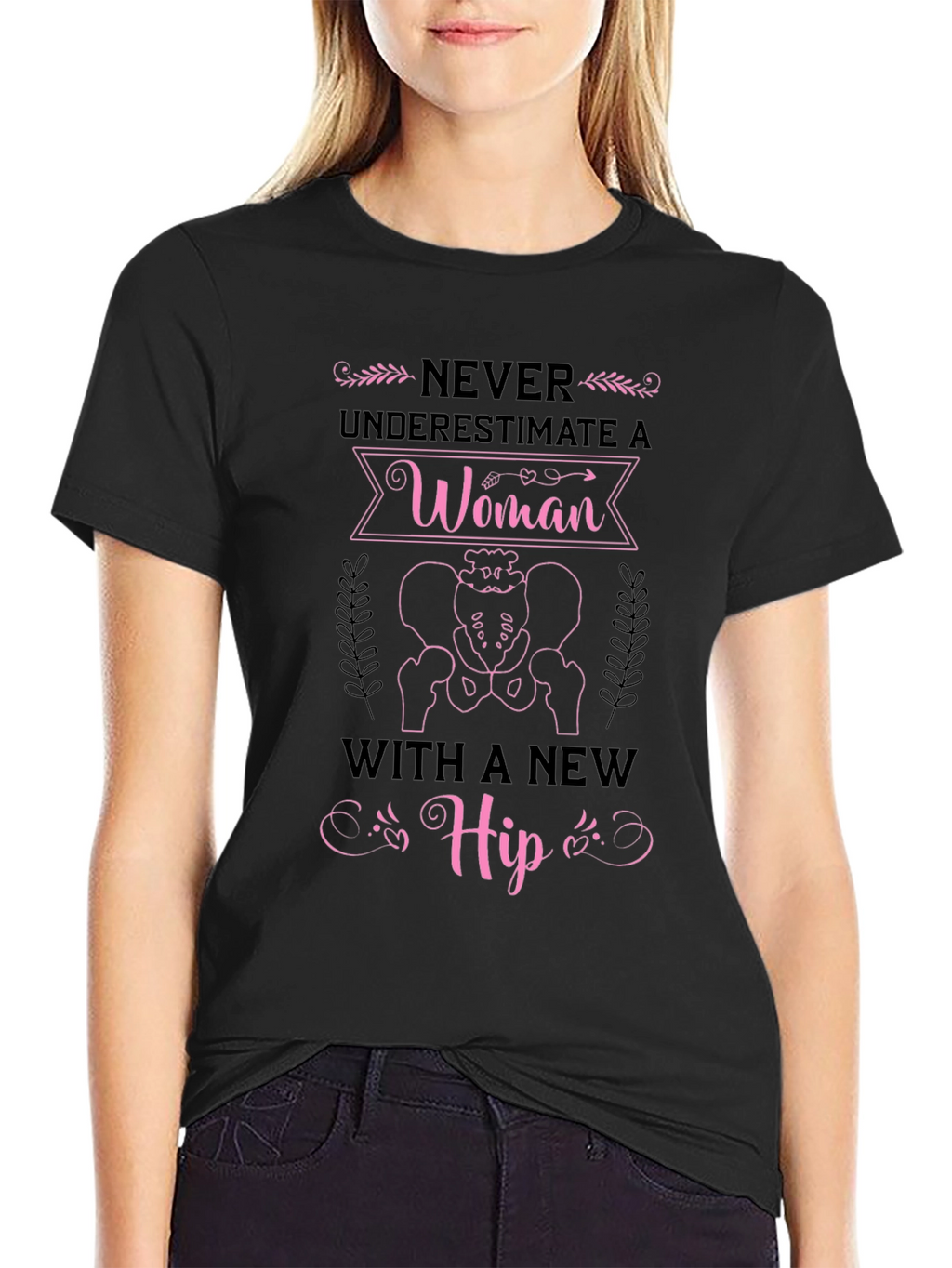 Never Underestimate Woman with New Hip Funny T-Shirt