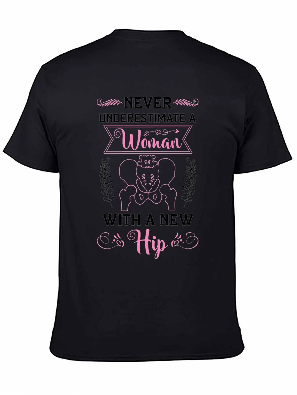 Never Underestimate Woman with New Hip Funny T-Shirt