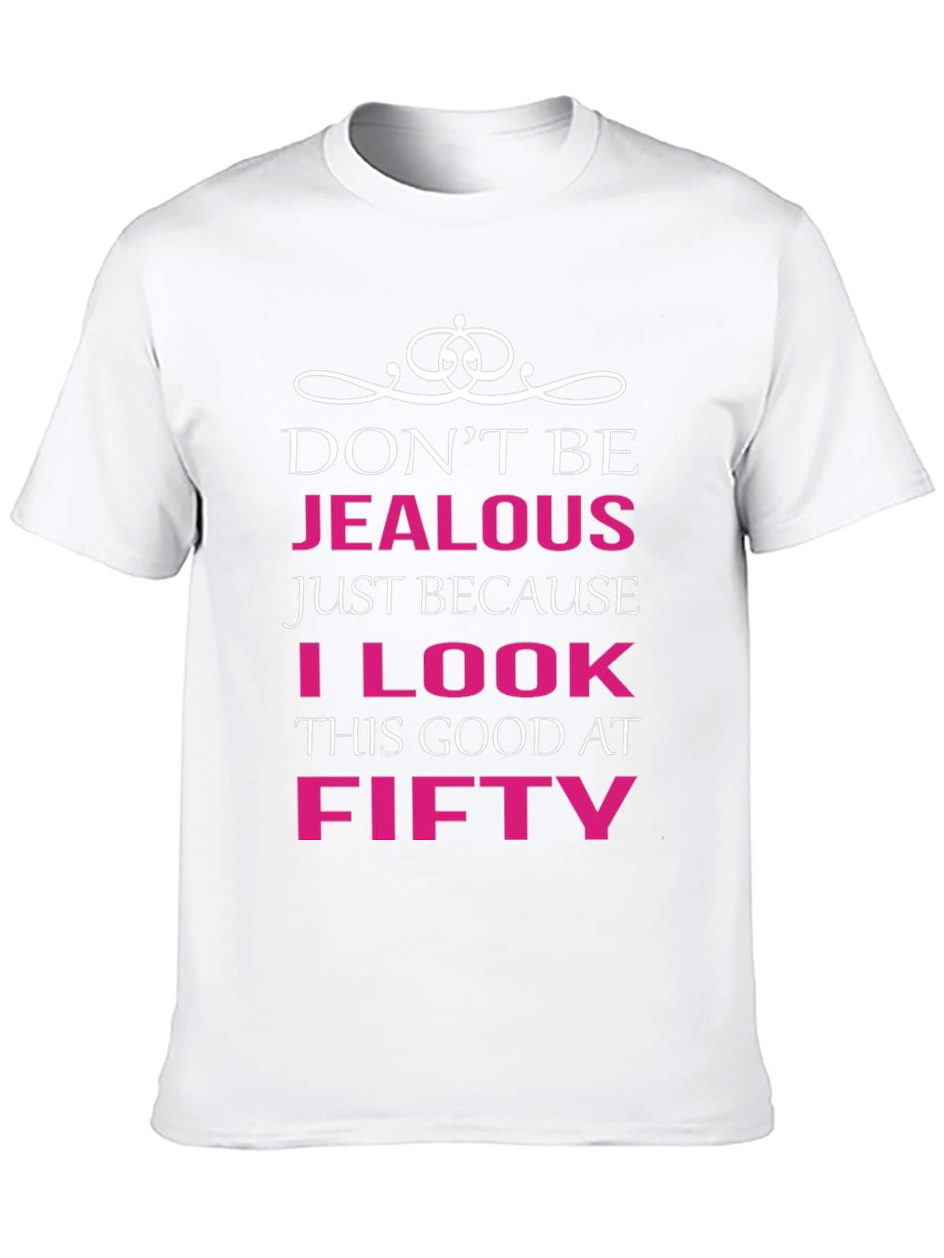 Dont Be Jealous Funny 50th Birthday T-Shirt
