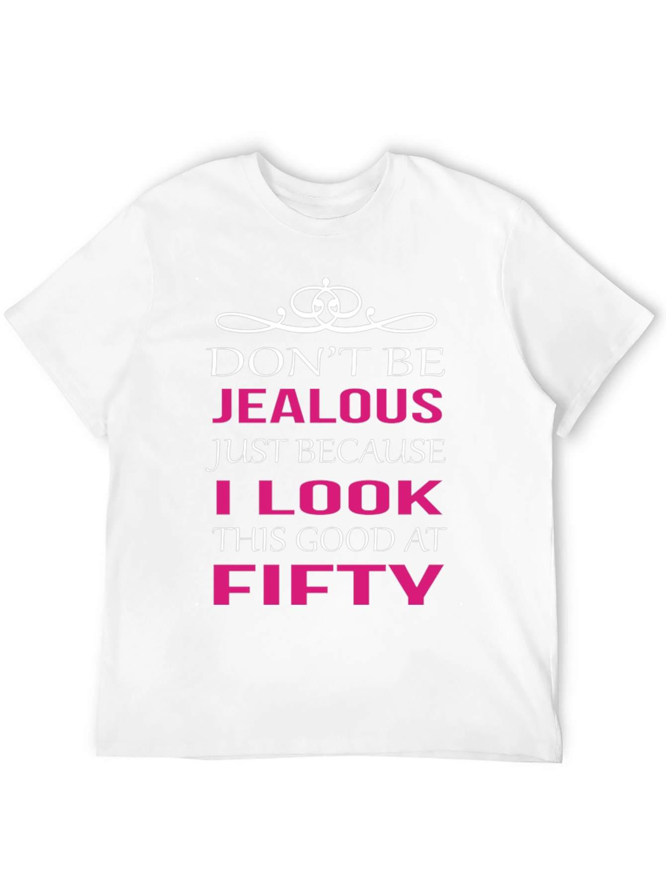 Dont Be Jealous Funny 50th Birthday T-Shirt