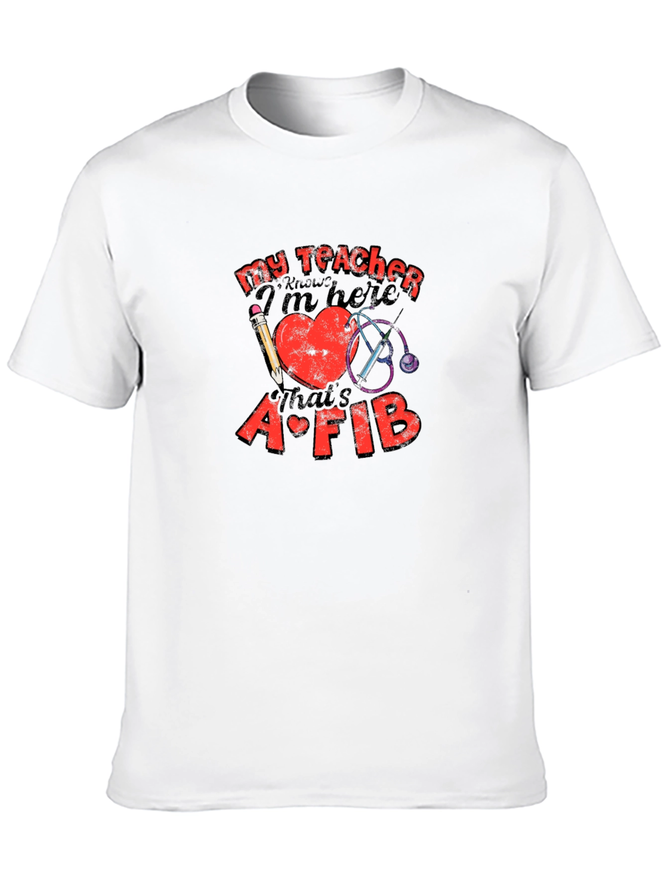 My Teacher Knows Funny Heart AFIB T-Shirt