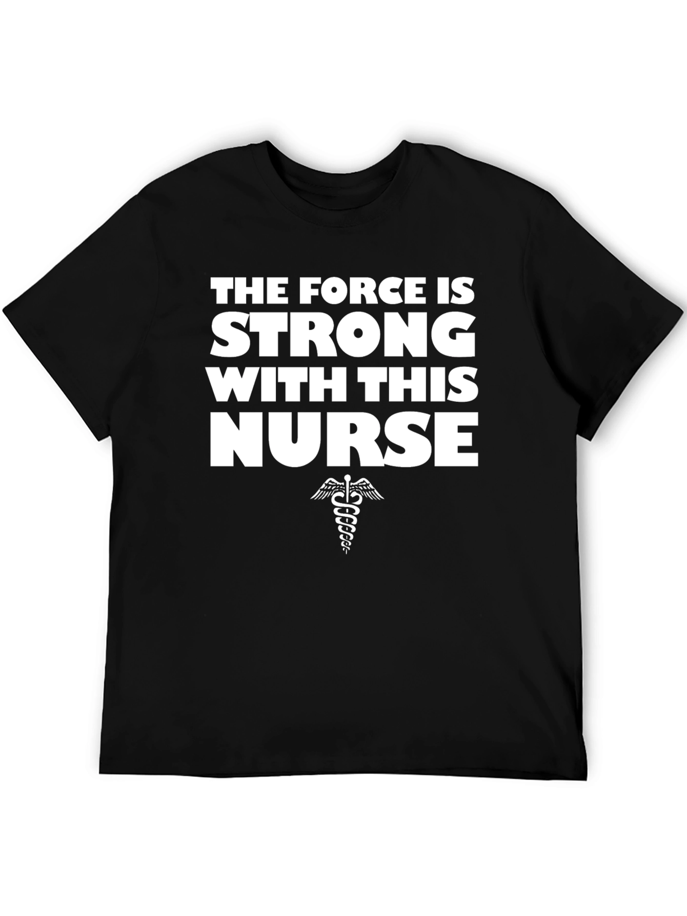 The Force is Strong With This Nurse T-Shirt
