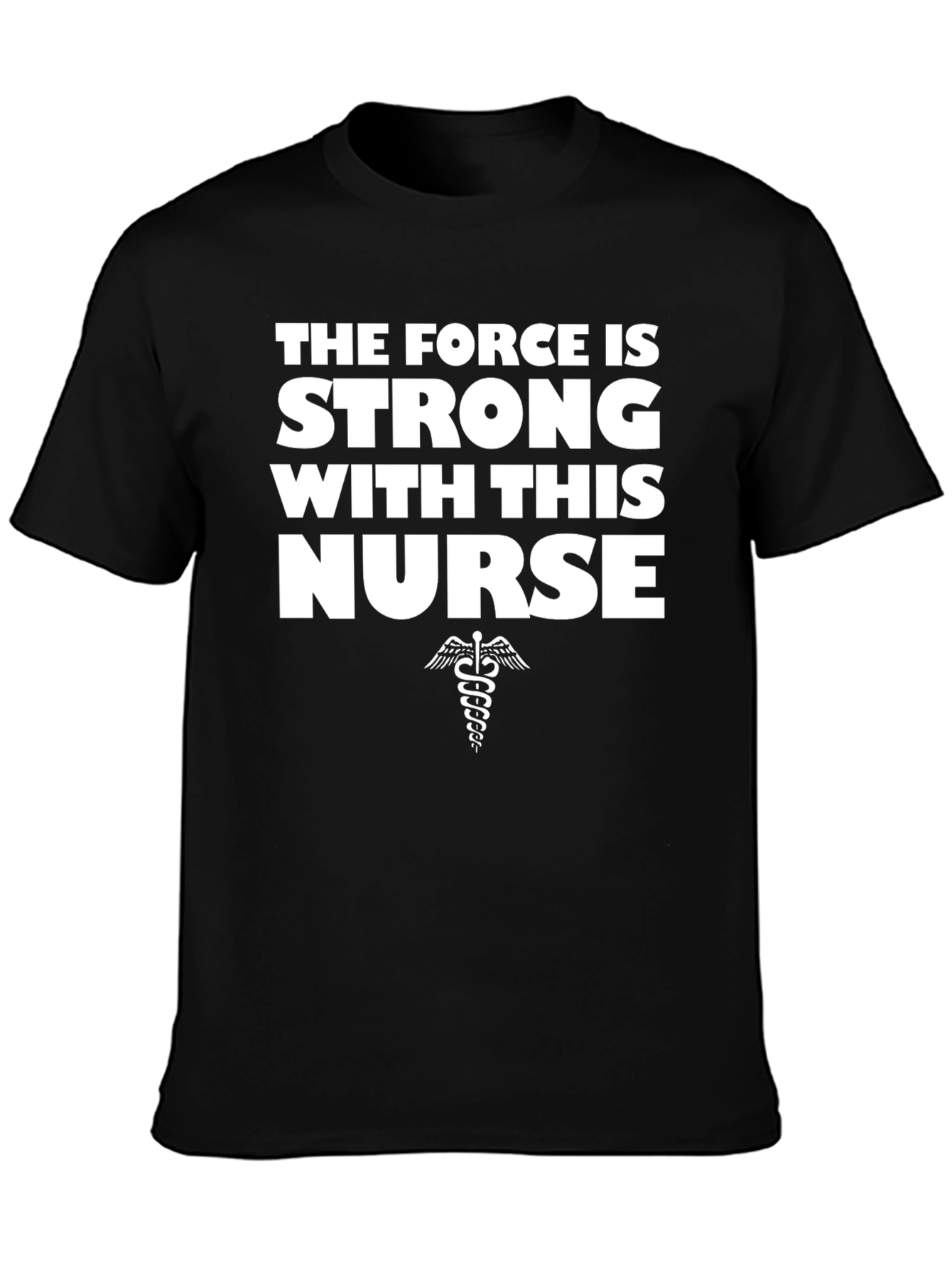 The Force is Strong With This Nurse T-Shirt