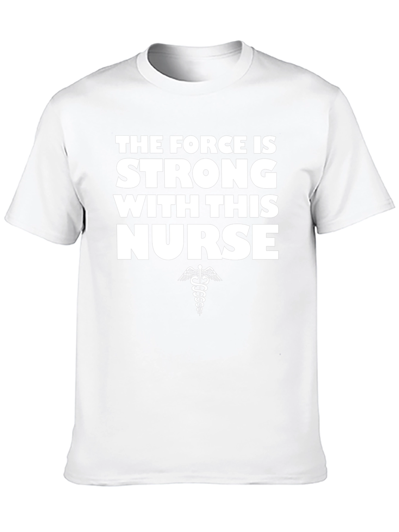 The Force is Strong With This Nurse T-Shirt