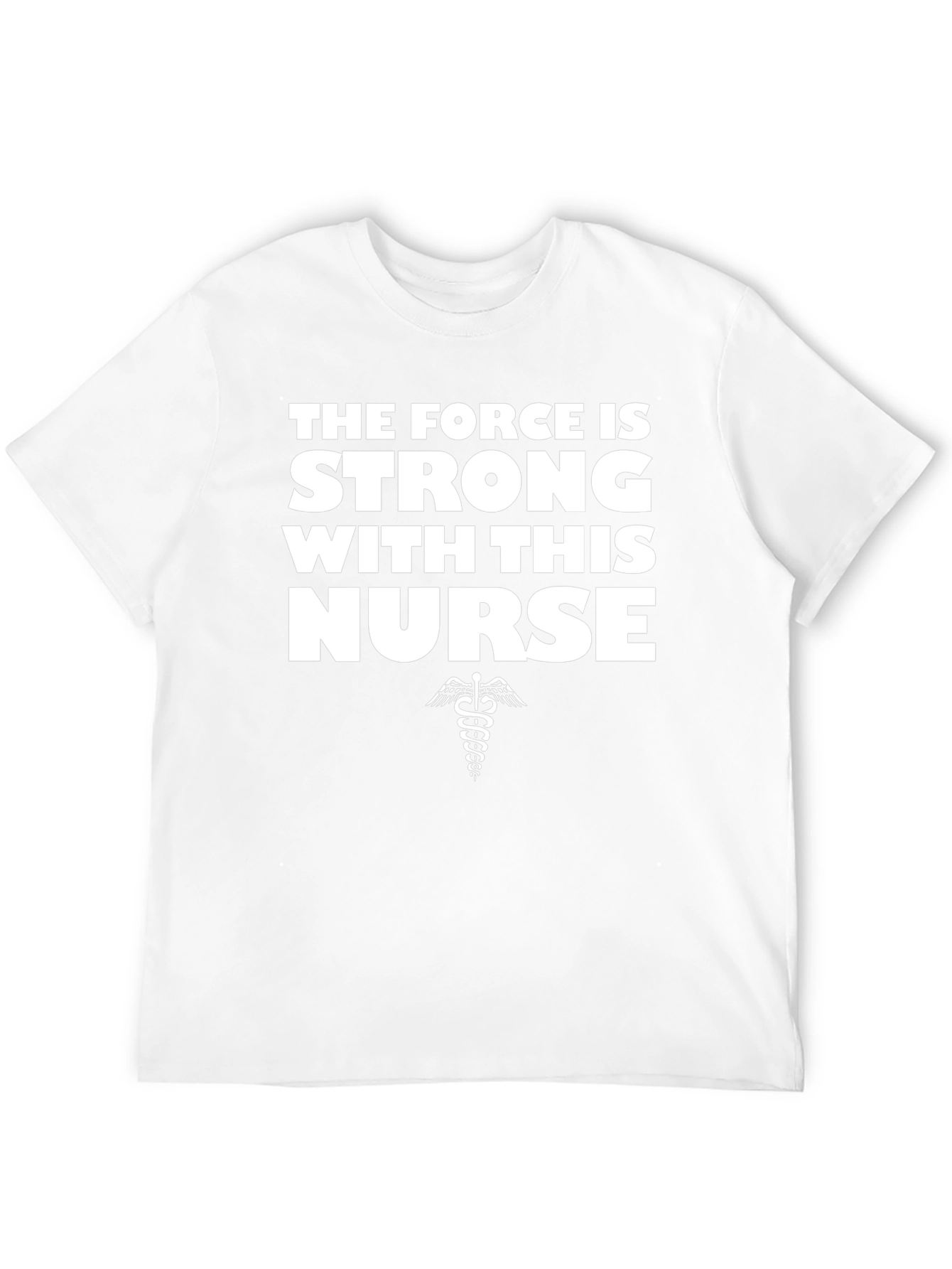 The Force is Strong With This Nurse T-Shirt