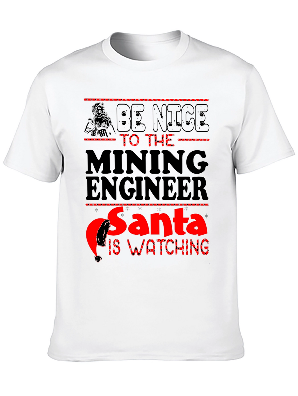 Mining Engineer Santa T-Shirt - Be Nice Holiday Tee