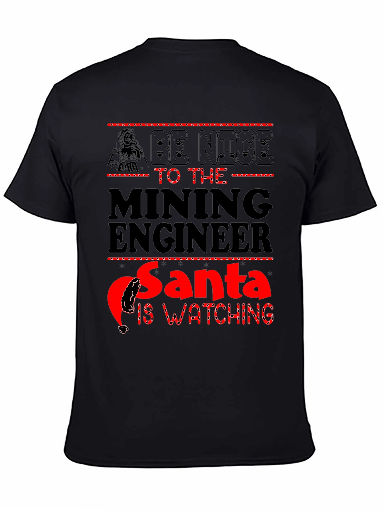 Mining Engineer Santa T-Shirt - Be Nice Holiday Tee