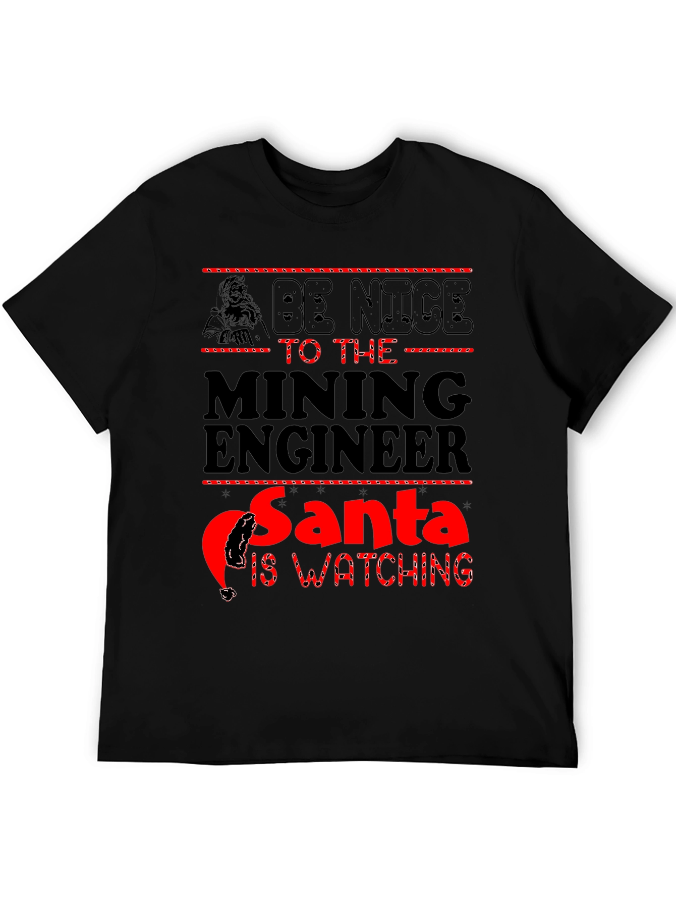 Mining Engineer Santa T-Shirt - Be Nice Holiday Tee