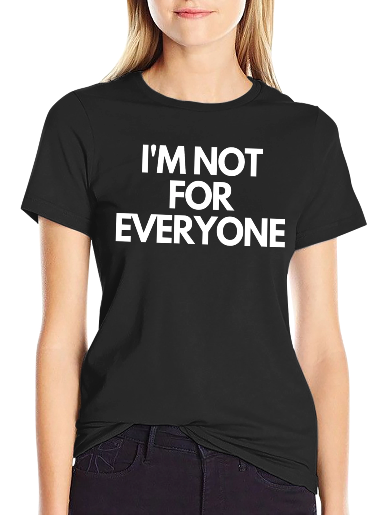 Im Not For Everyone Graphic T-Shirt - Bold Statement Tee