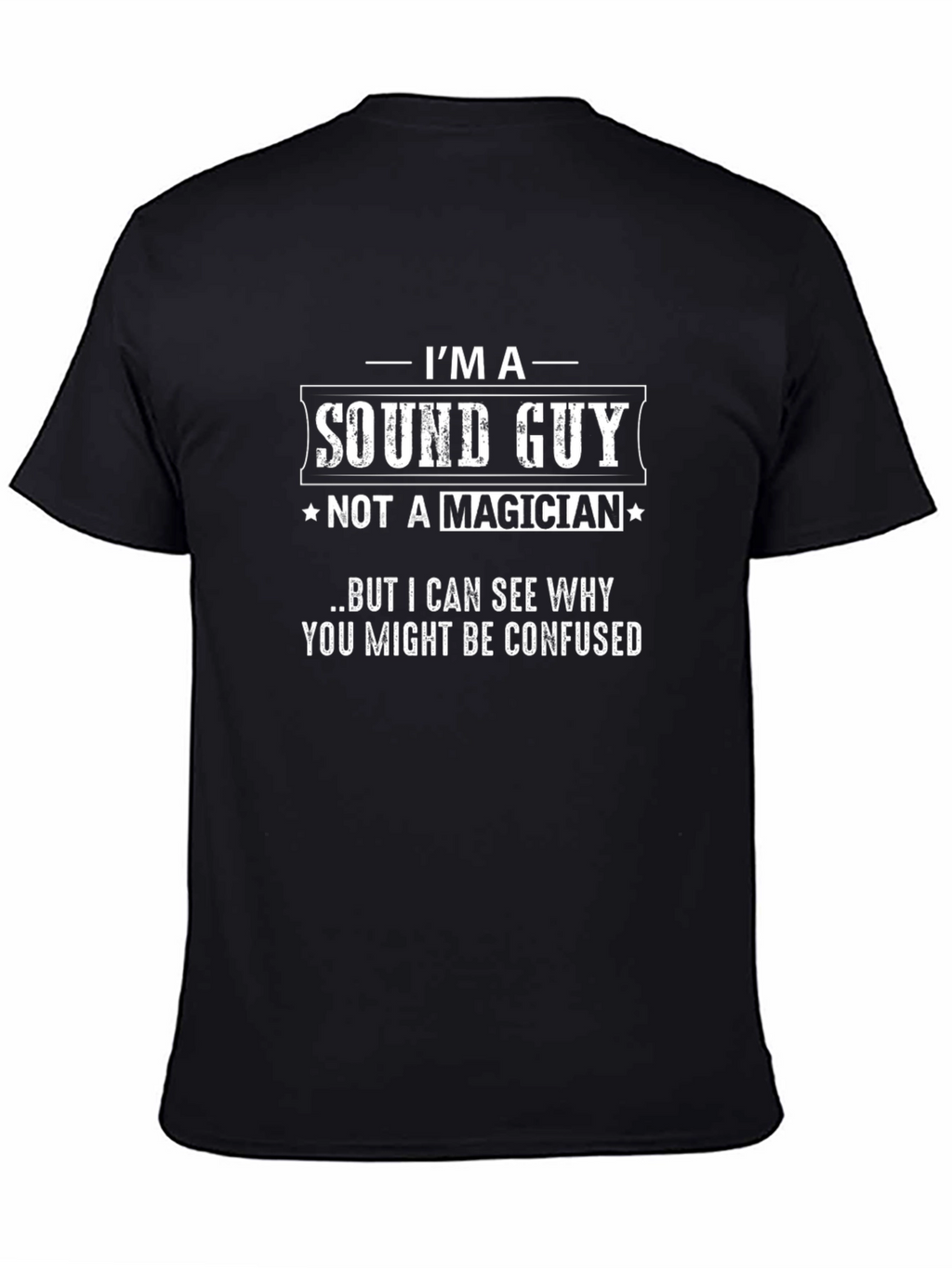 Sound Guy Not A Magician Black Graphic Tee