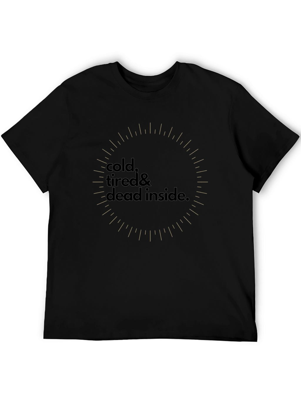 Cold Tired Dead Inside Graphic Tee