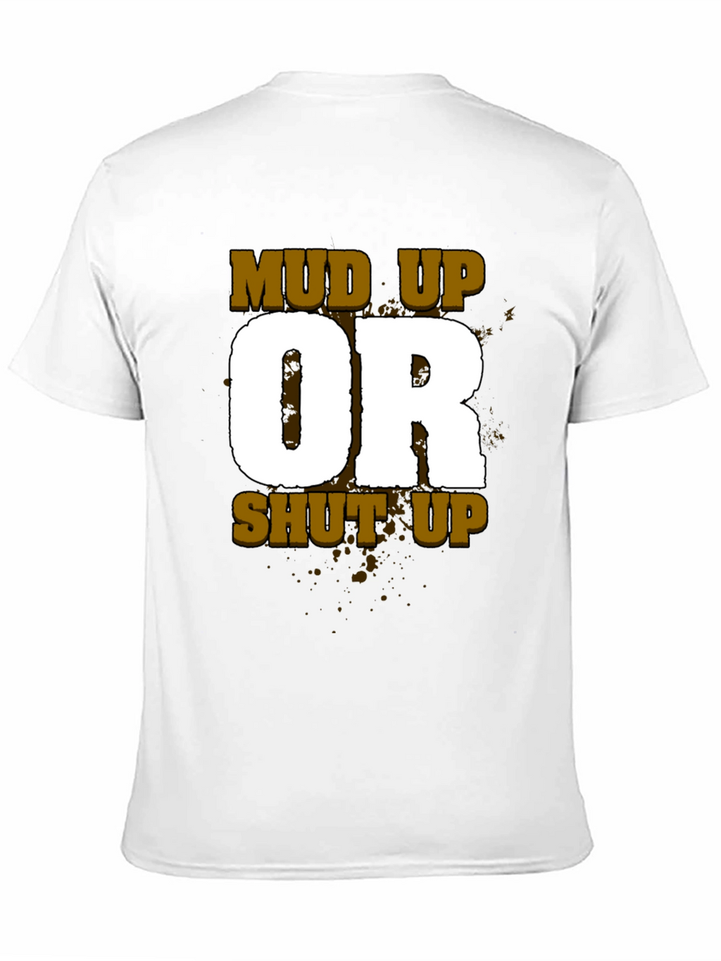 Mud Up or Shut Up Mens Black T-Shirt