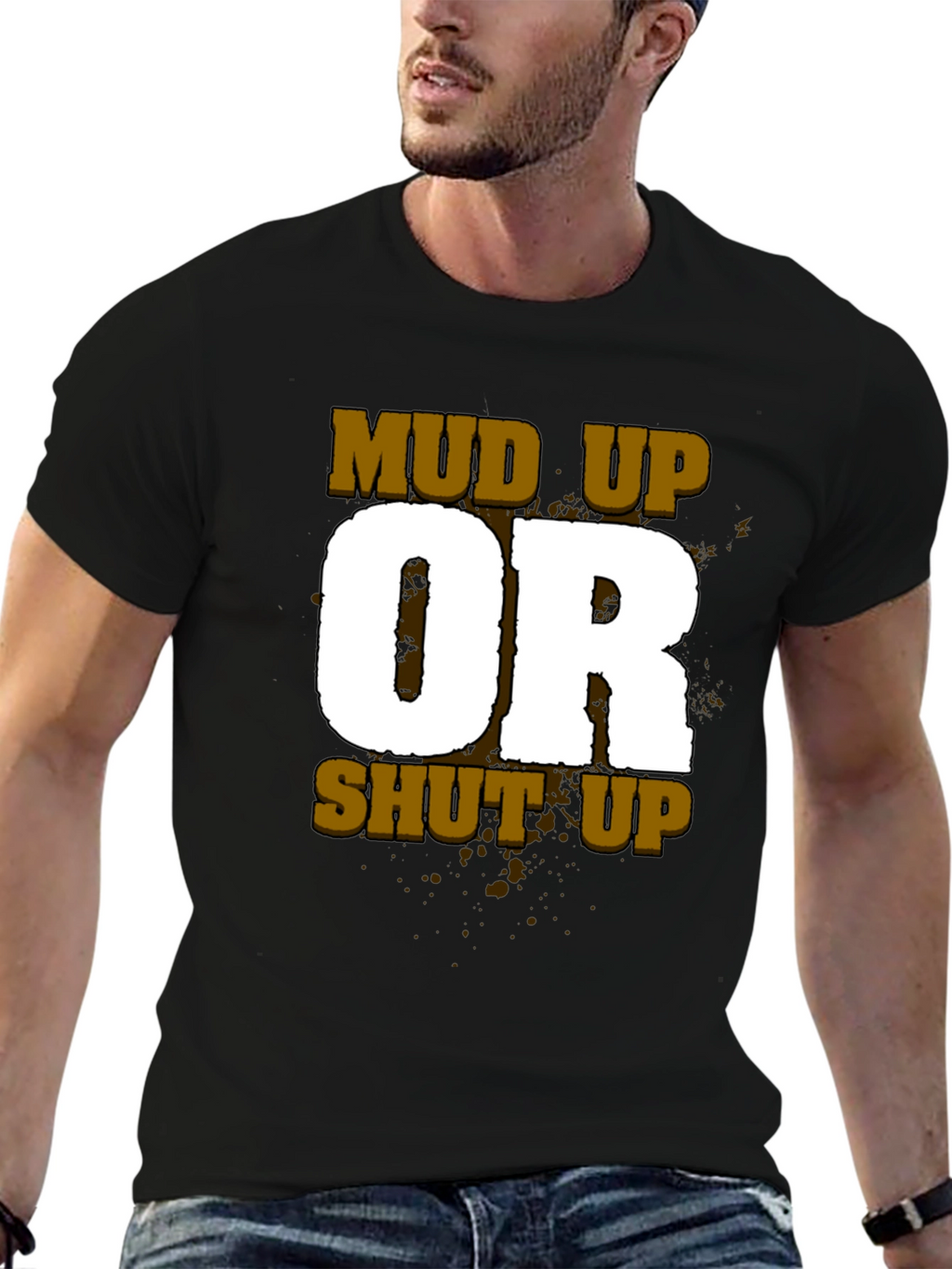 Mud Up or Shut Up Mens Black T-Shirt
