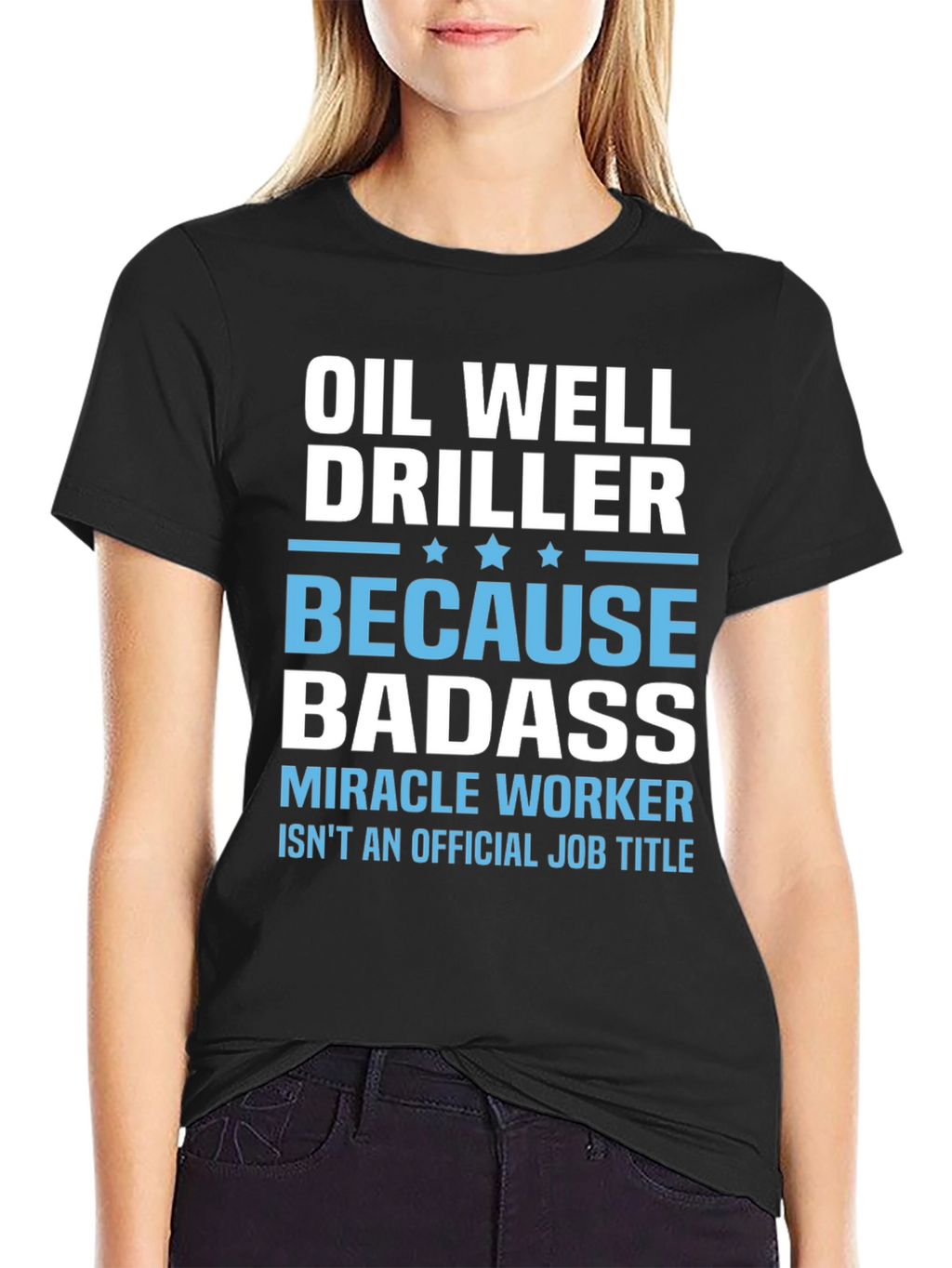 Oil Well Driller Badass T-Shirt