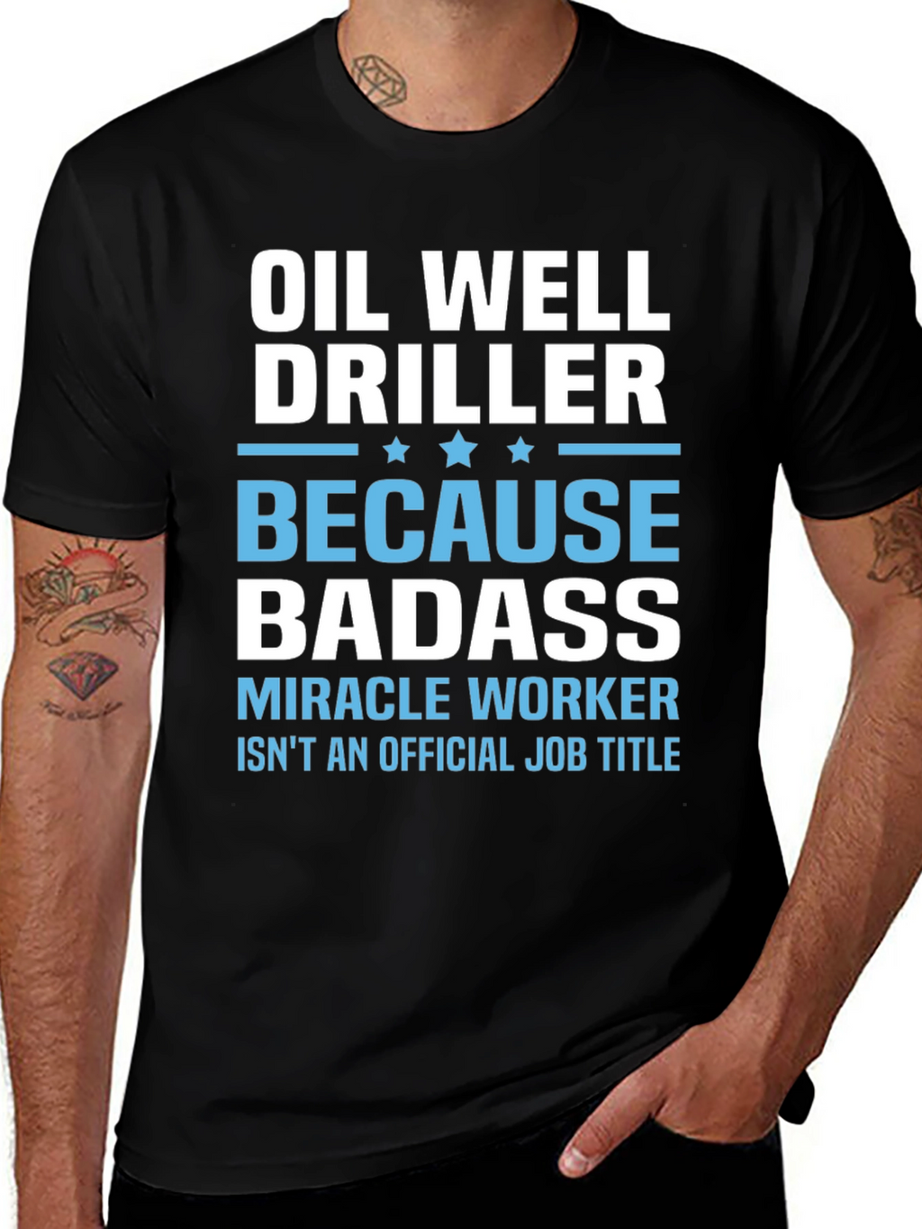 Oil Well Driller Badass T-Shirt