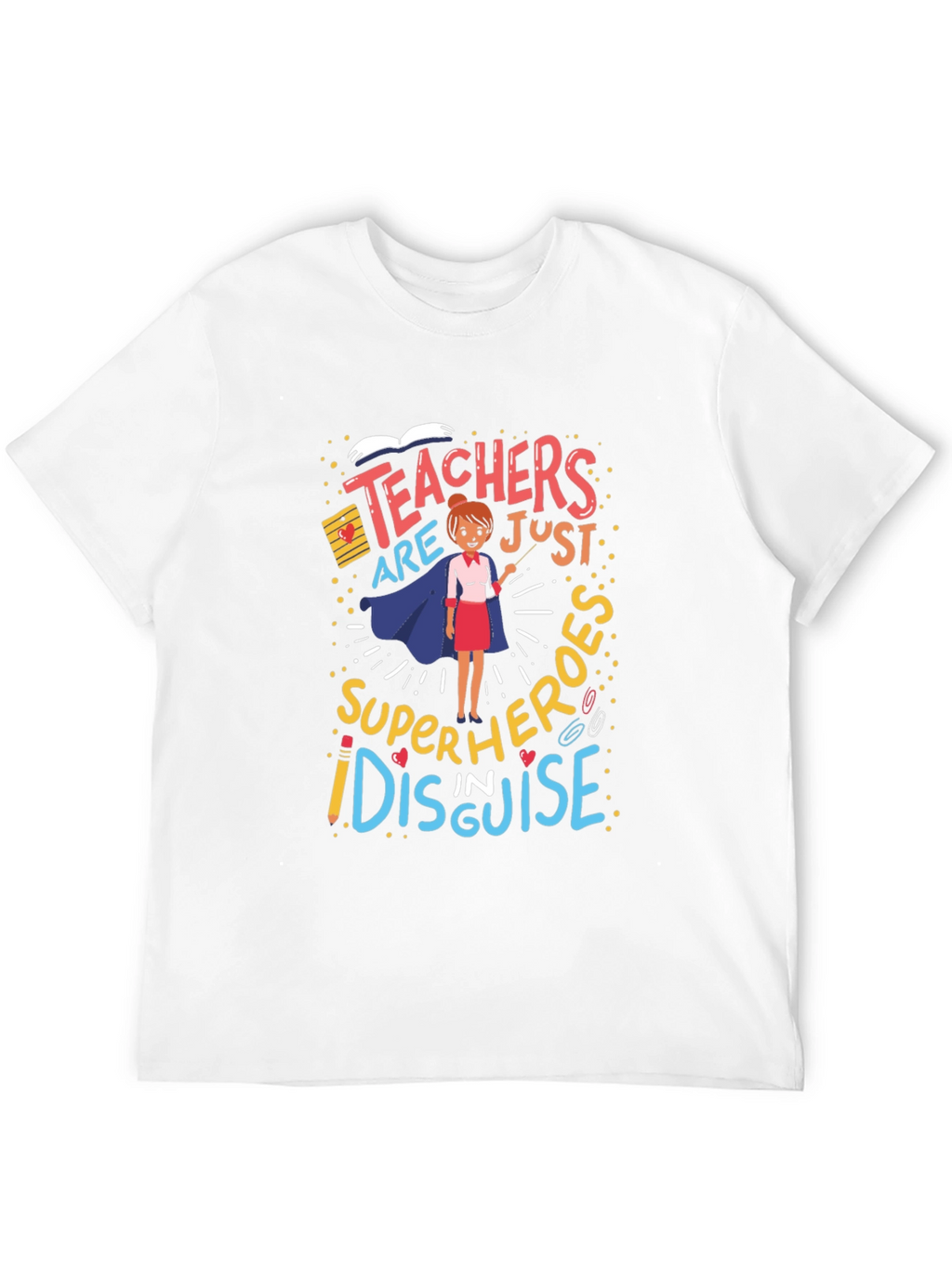 Teachers are Superheroes T-Shirt