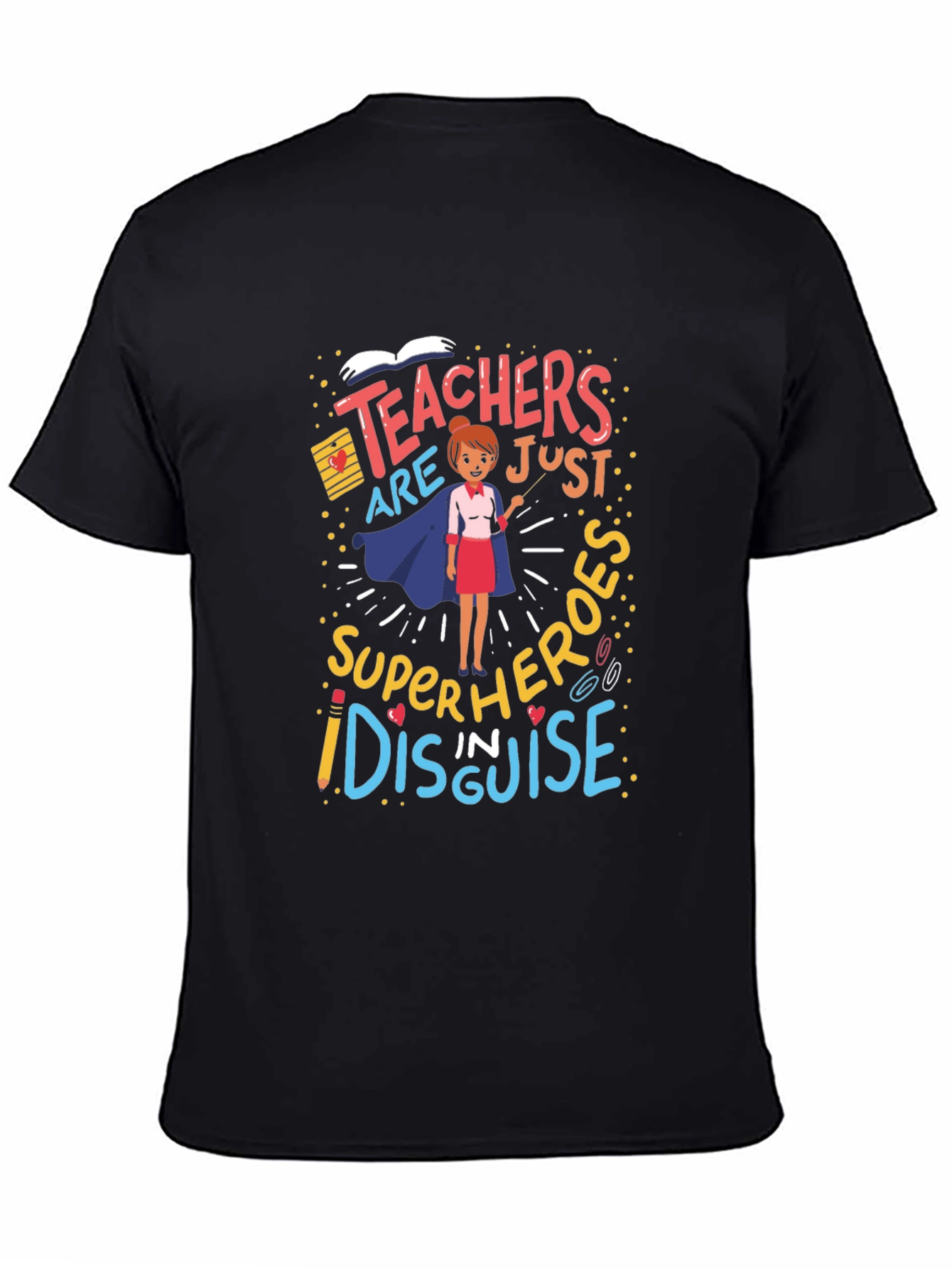 Teachers are Superheroes T-Shirt