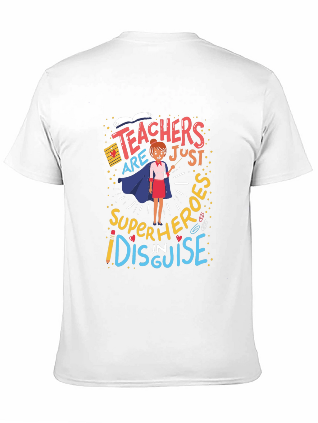 Teachers are Superheroes T-Shirt