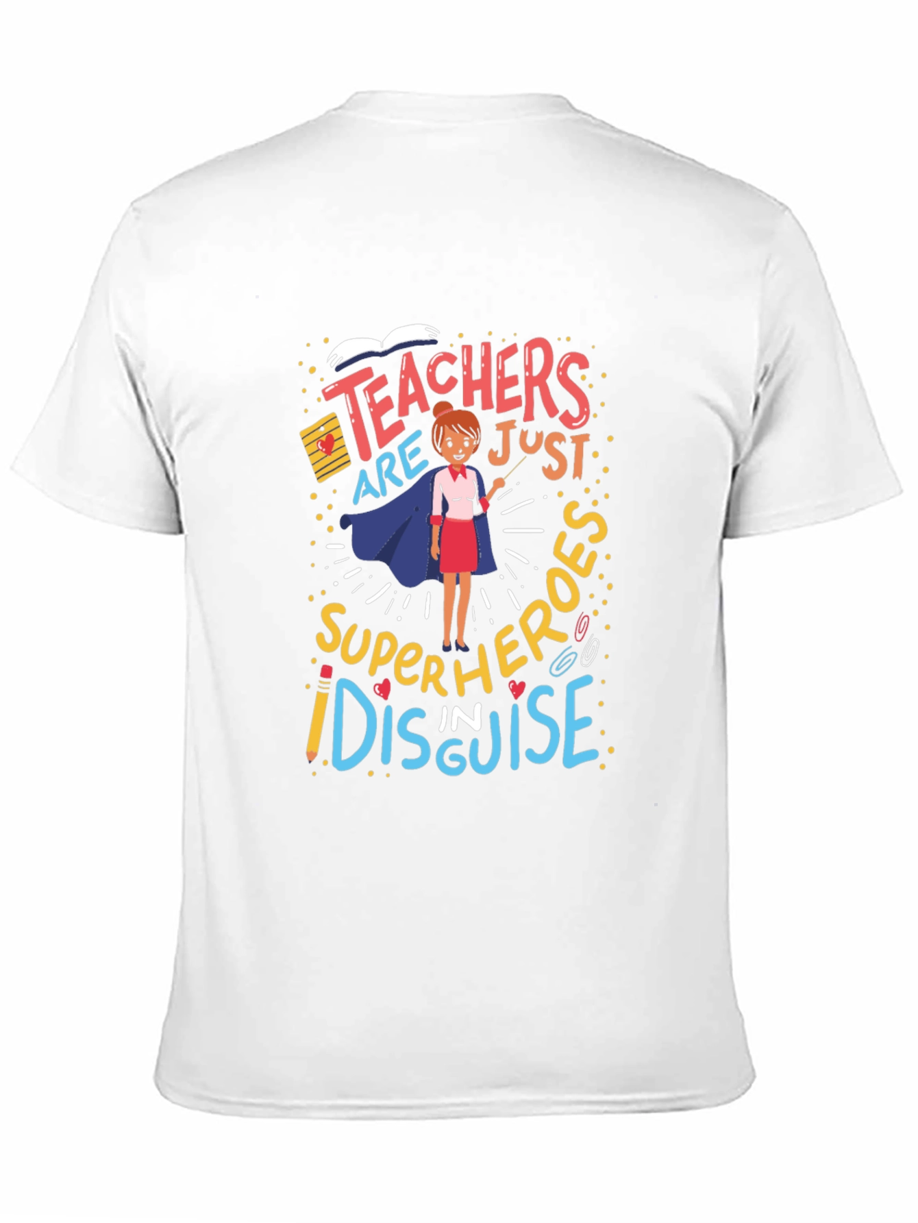 Teachers are Superheroes T-Shirt
