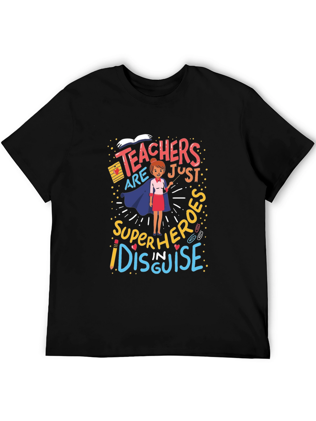 Teachers are Superheroes T-Shirt