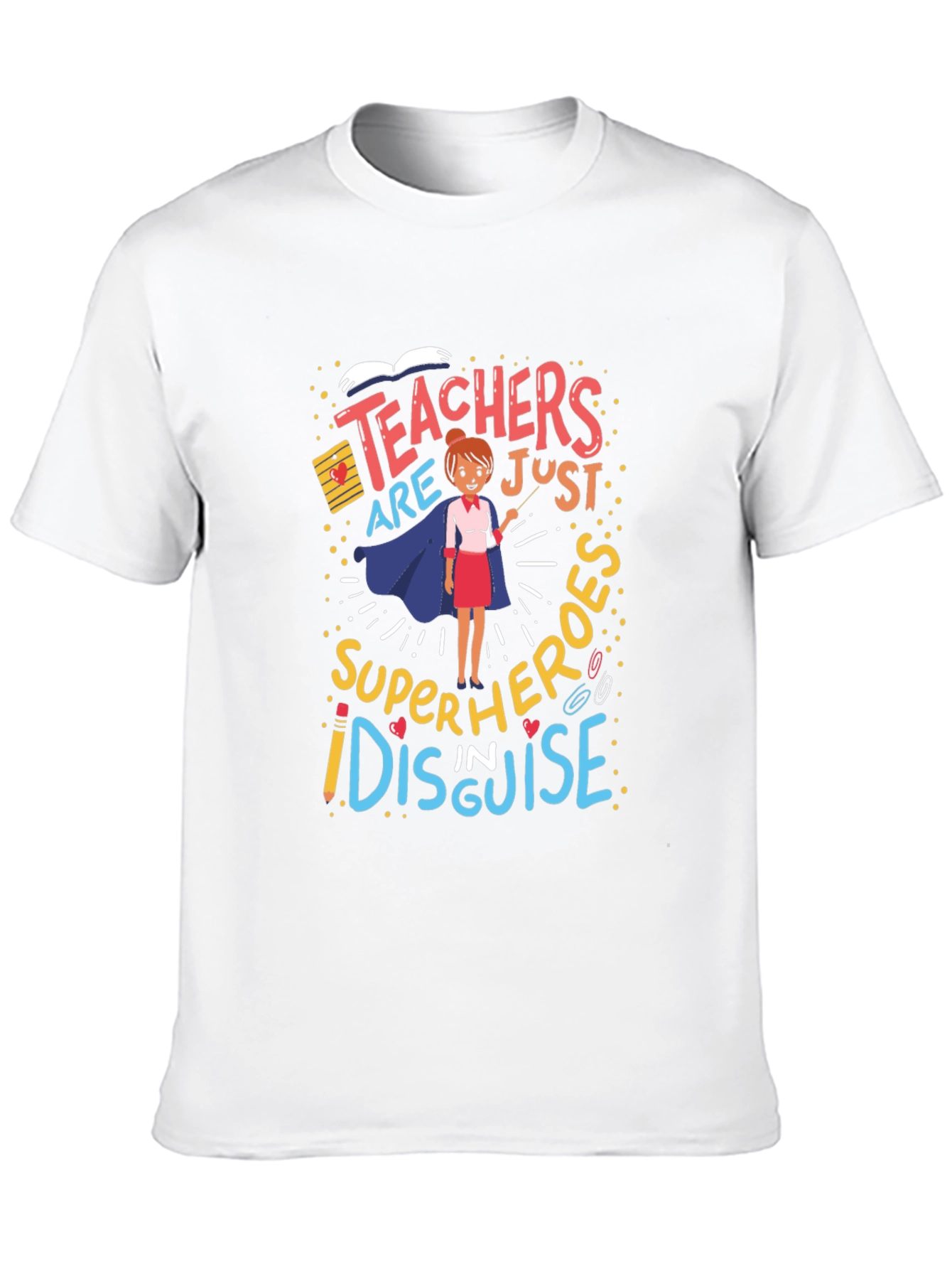 Teachers are Superheroes T-Shirt