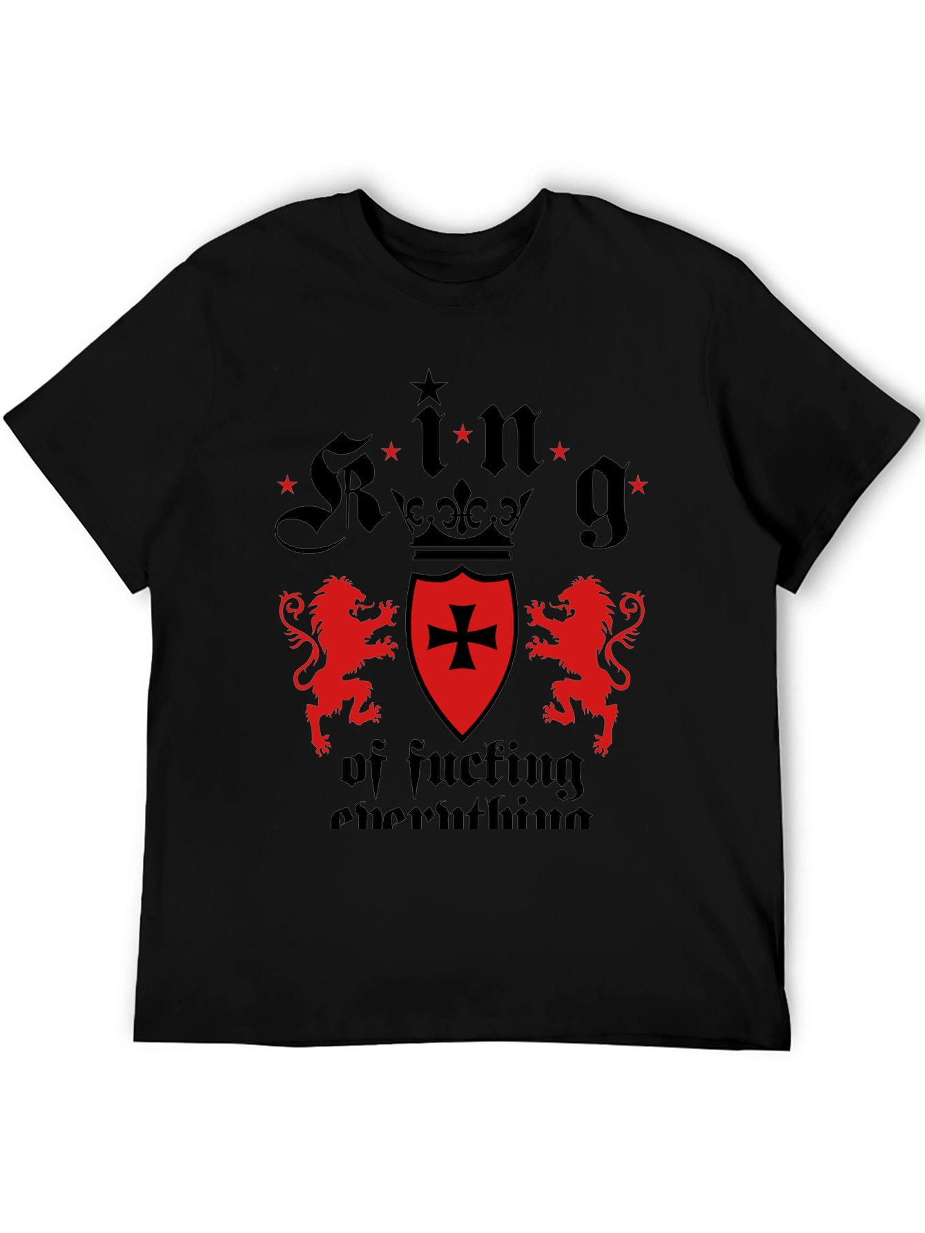 King of Fucking Everything Graphic Tee