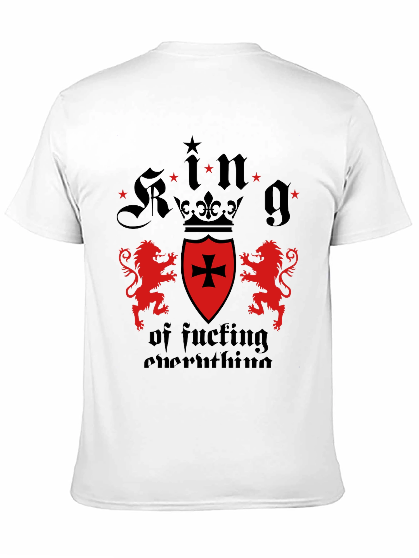 King of Fucking Everything Graphic Tee