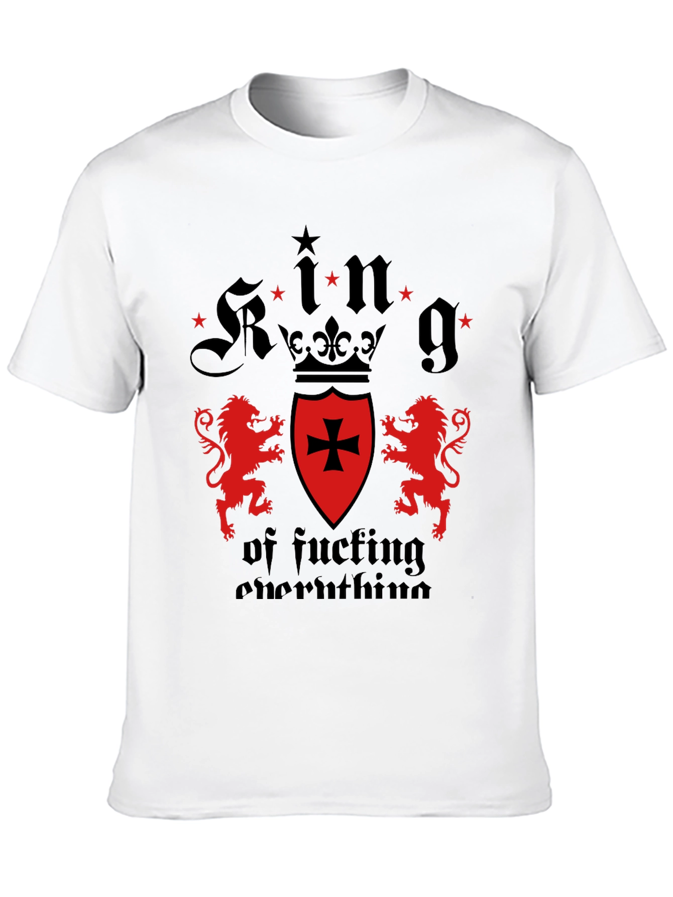 King of Fucking Everything Graphic Tee