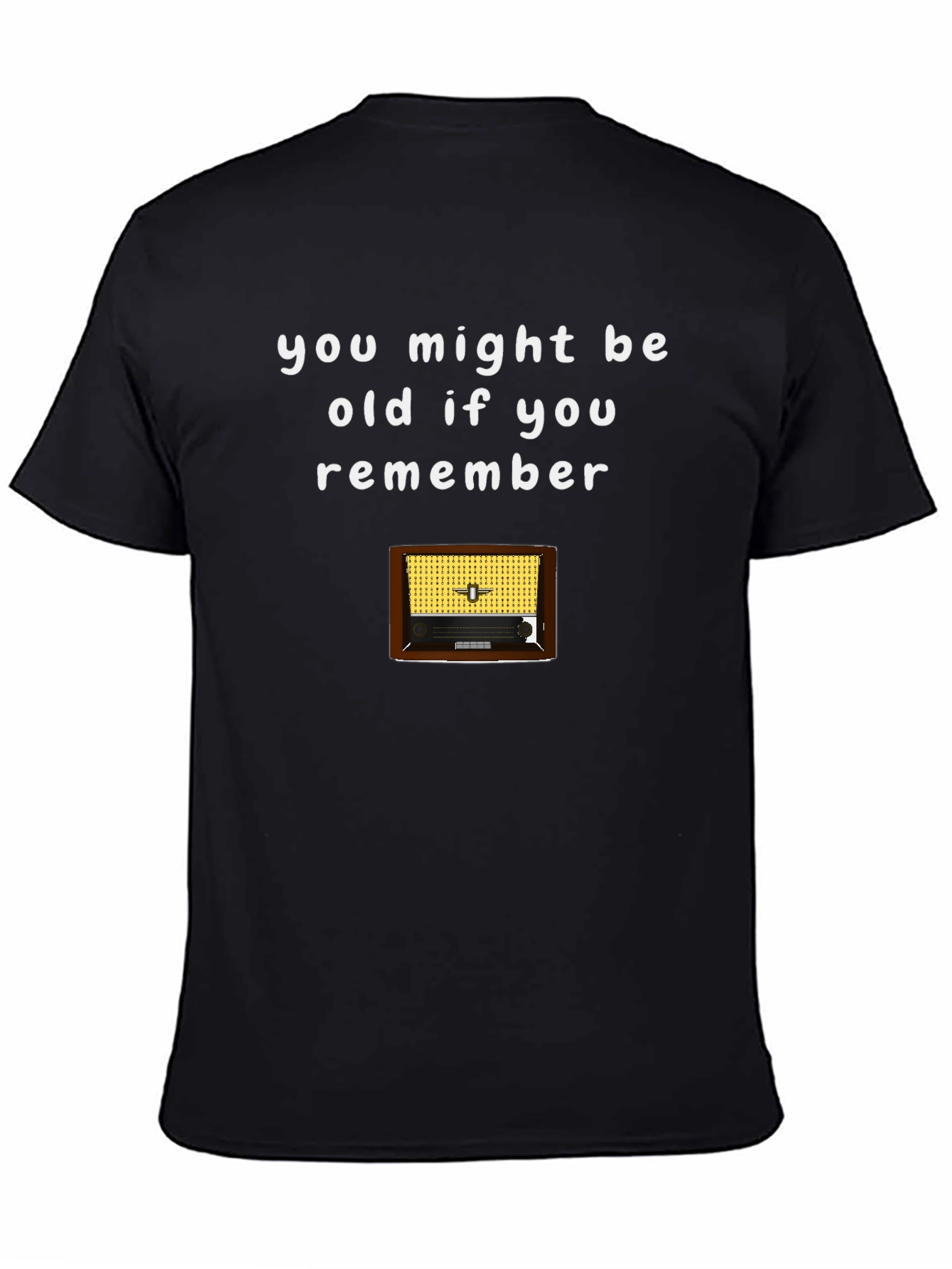 Retro Radio T-Shirt - You Might Be Old