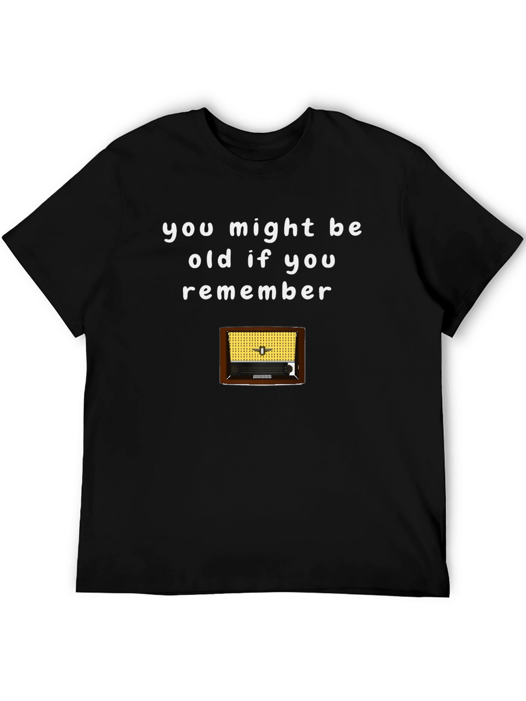 Retro Radio T-Shirt - You Might Be Old