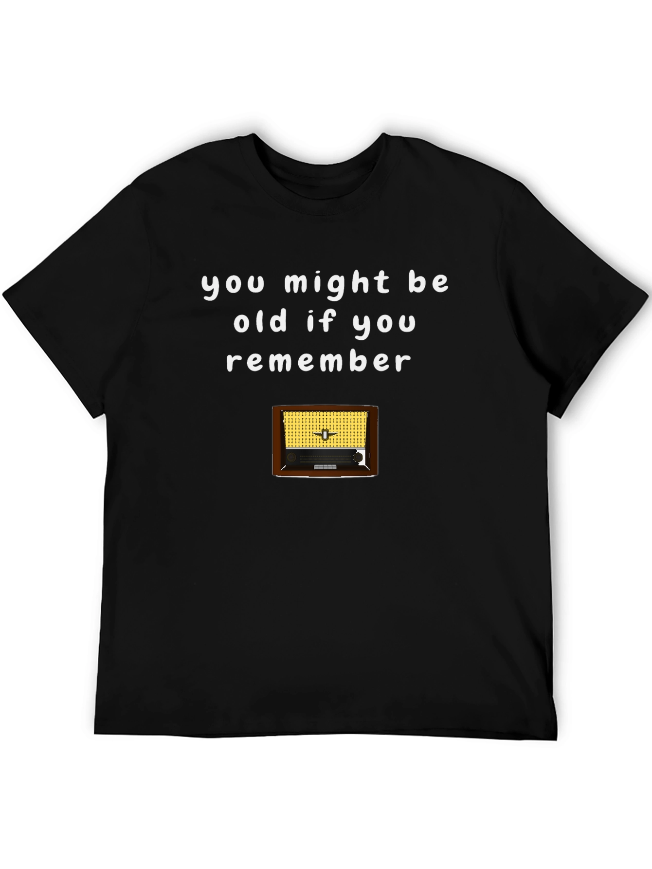 Retro Radio T-Shirt - You Might Be Old