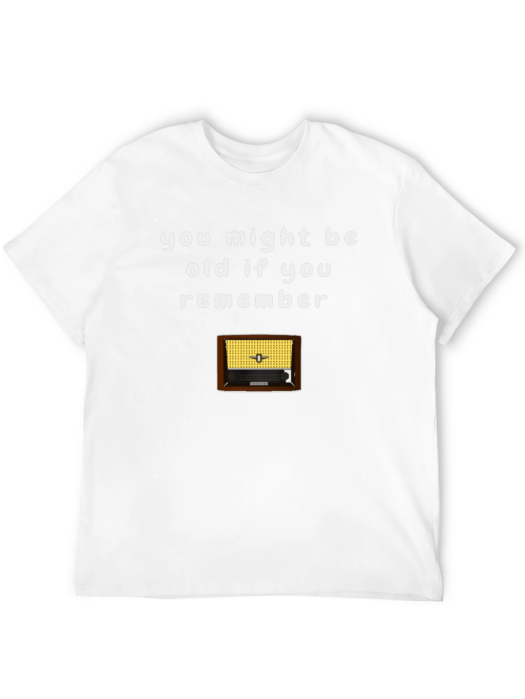 Retro Radio T-Shirt - You Might Be Old