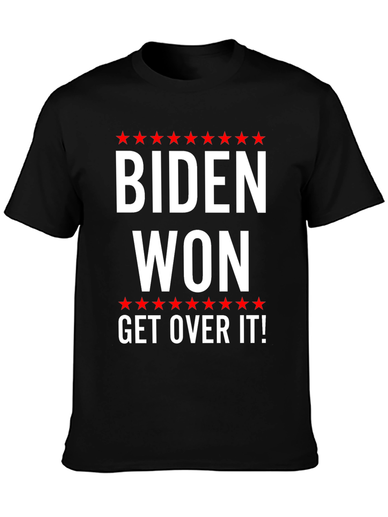 Biden Won Get Over It T-Shirt Political Statement Tee