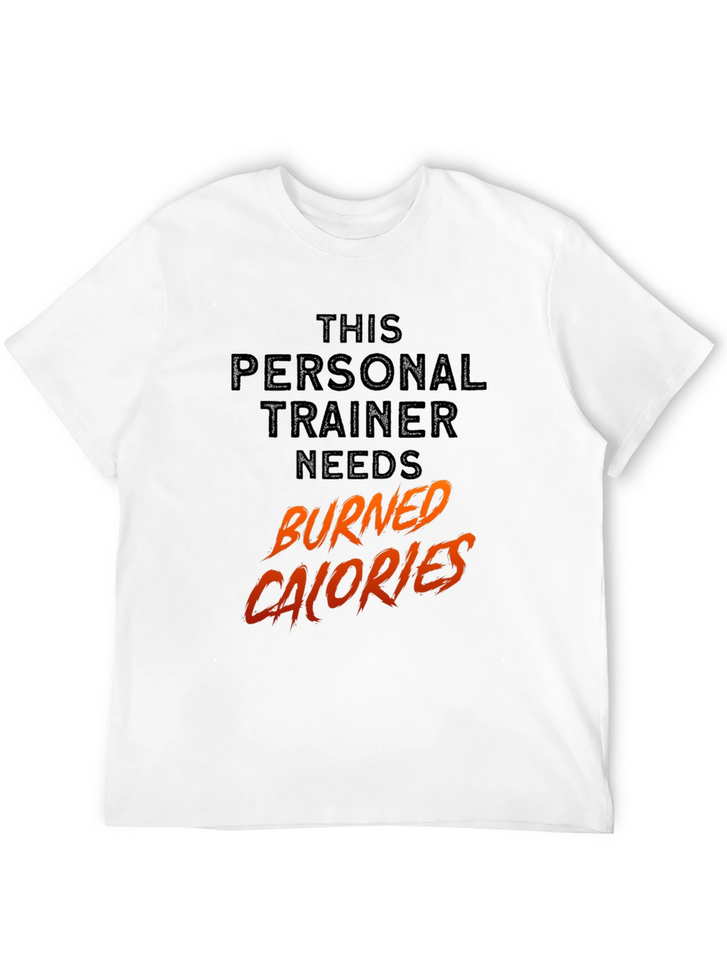 Personal Trainer Burned Calories T-Shirt