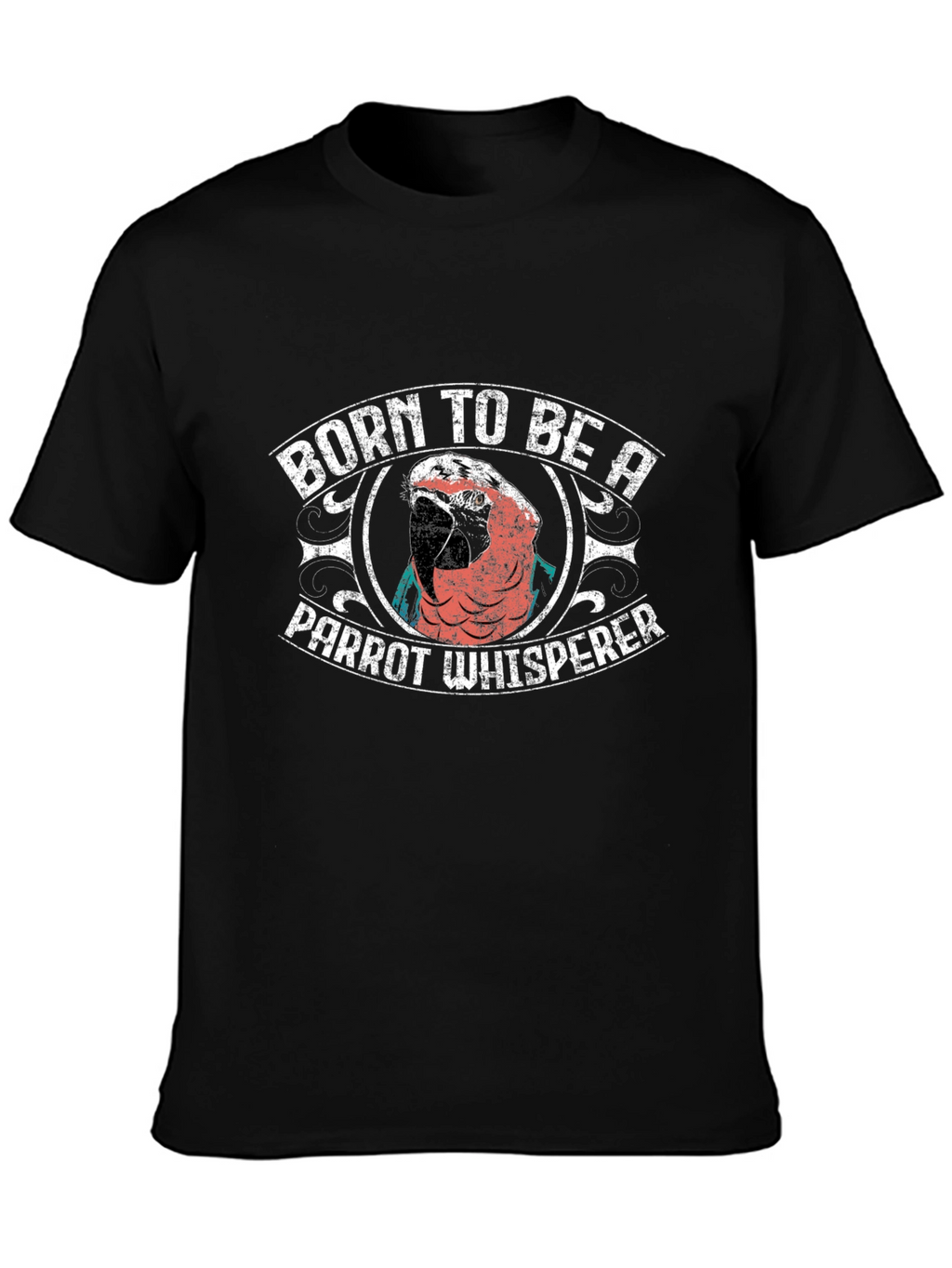 Born to Be a Parrot Whisperer T-Shirt