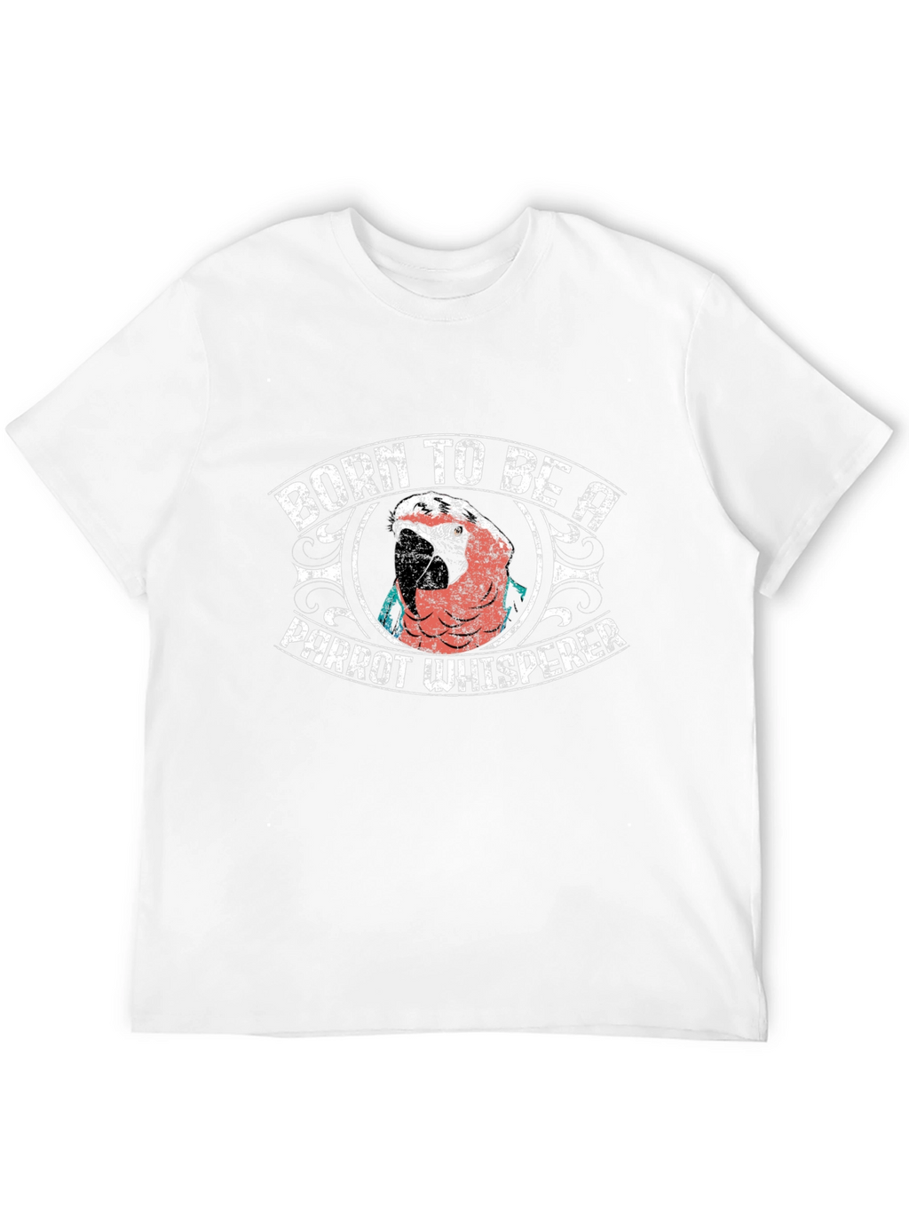 Born to Be a Parrot Whisperer T-Shirt