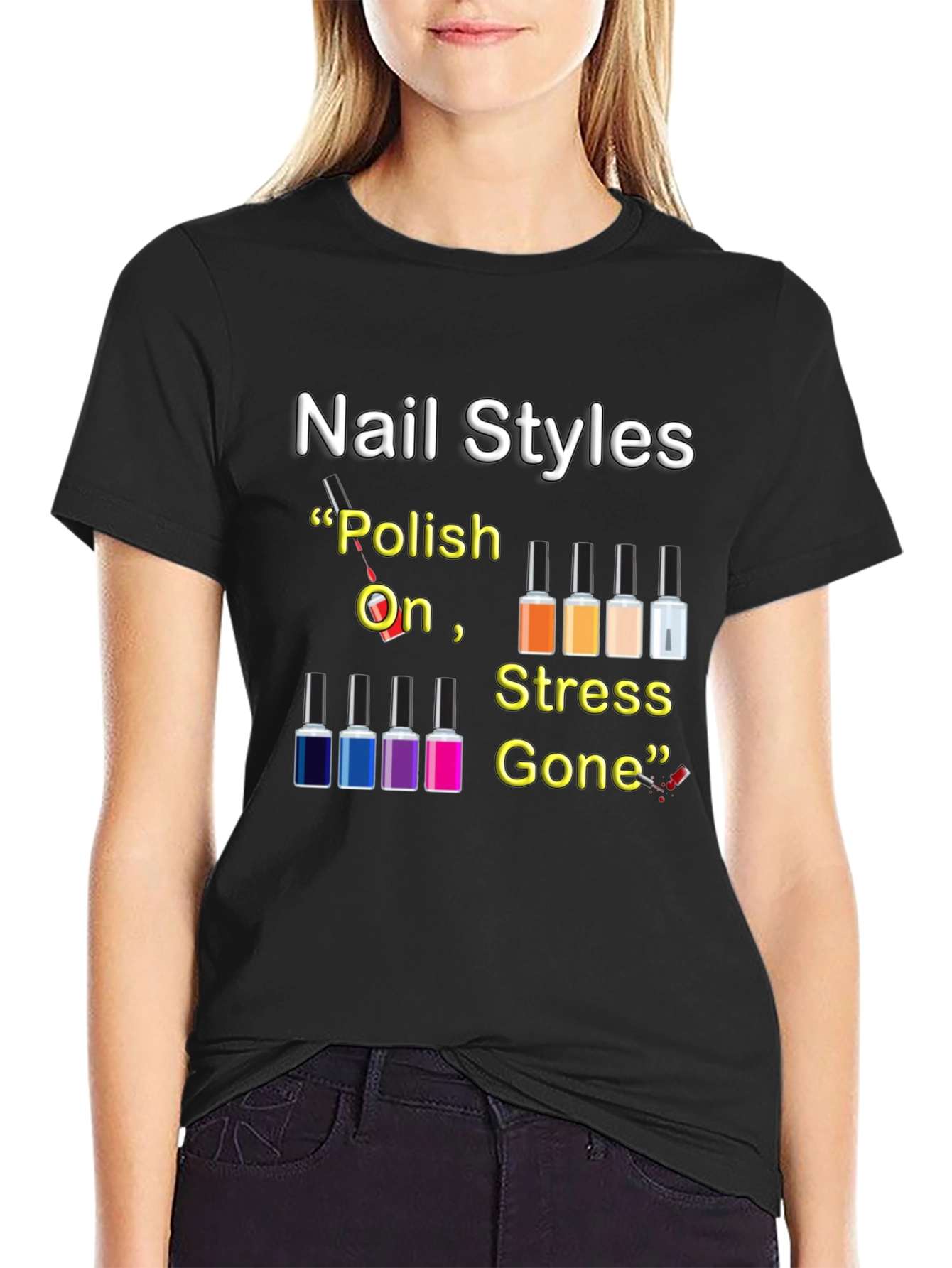 Nail Styles T-Shirt - Polish On Stress Gone